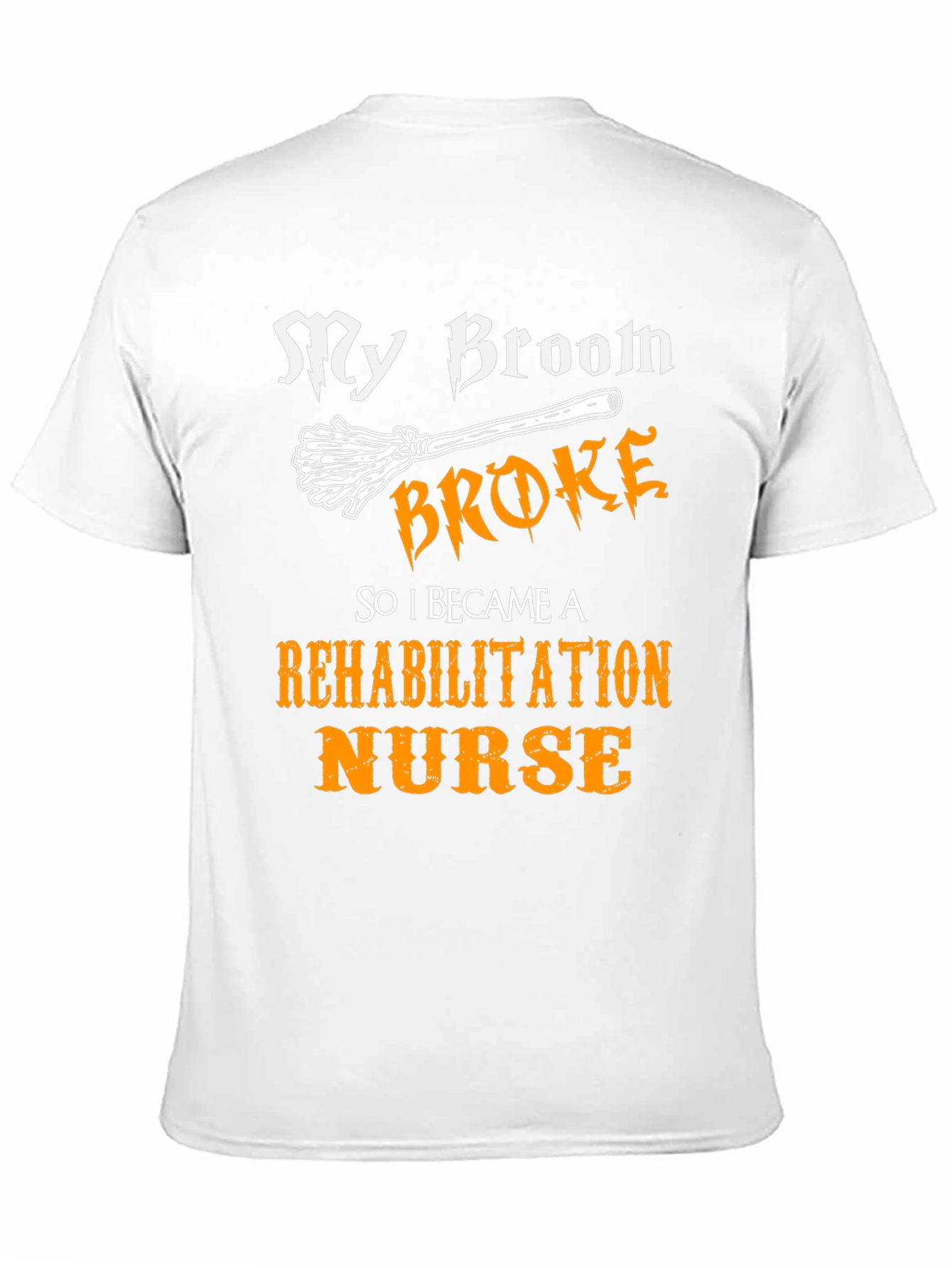 Black My Broom Broke Rehabilitation Nurse T-Shirt view 11