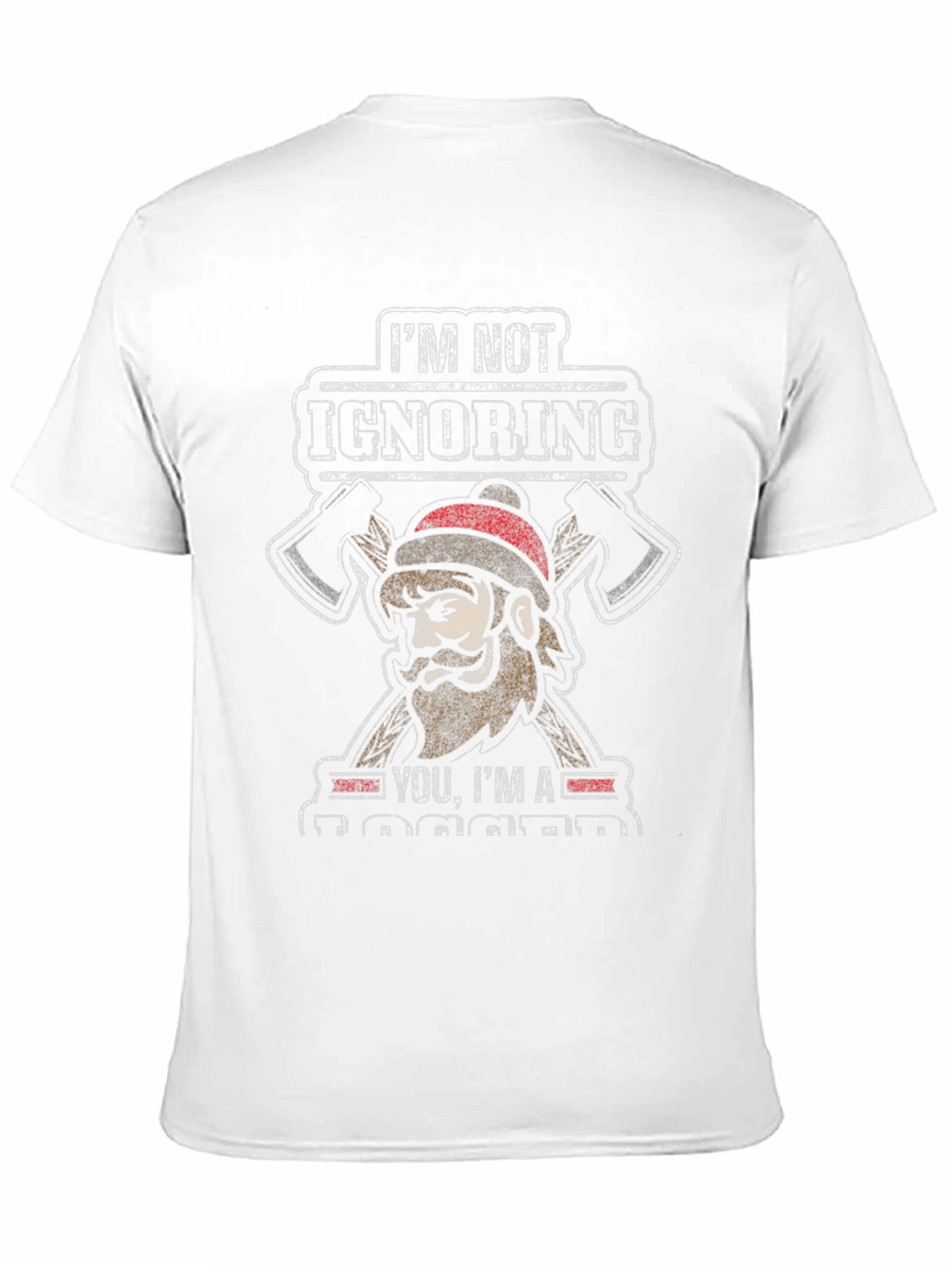 Black Funny Lumberjack T-Shirt: I'm Not Ignoring You, I'm A Logger view 11