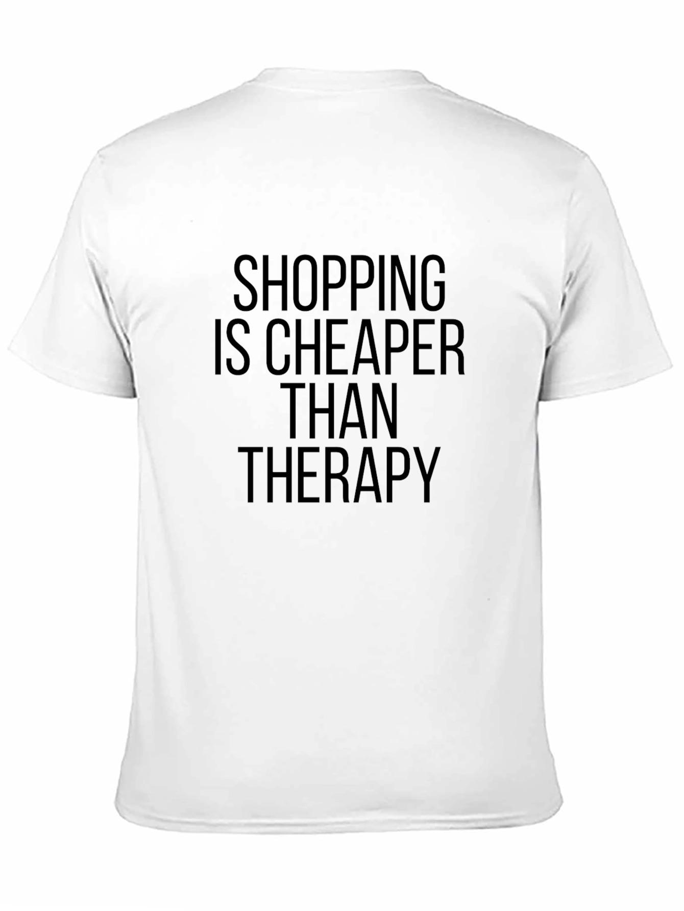 Black Shopping Is Cheaper Than Therapy T-Shirt view 11