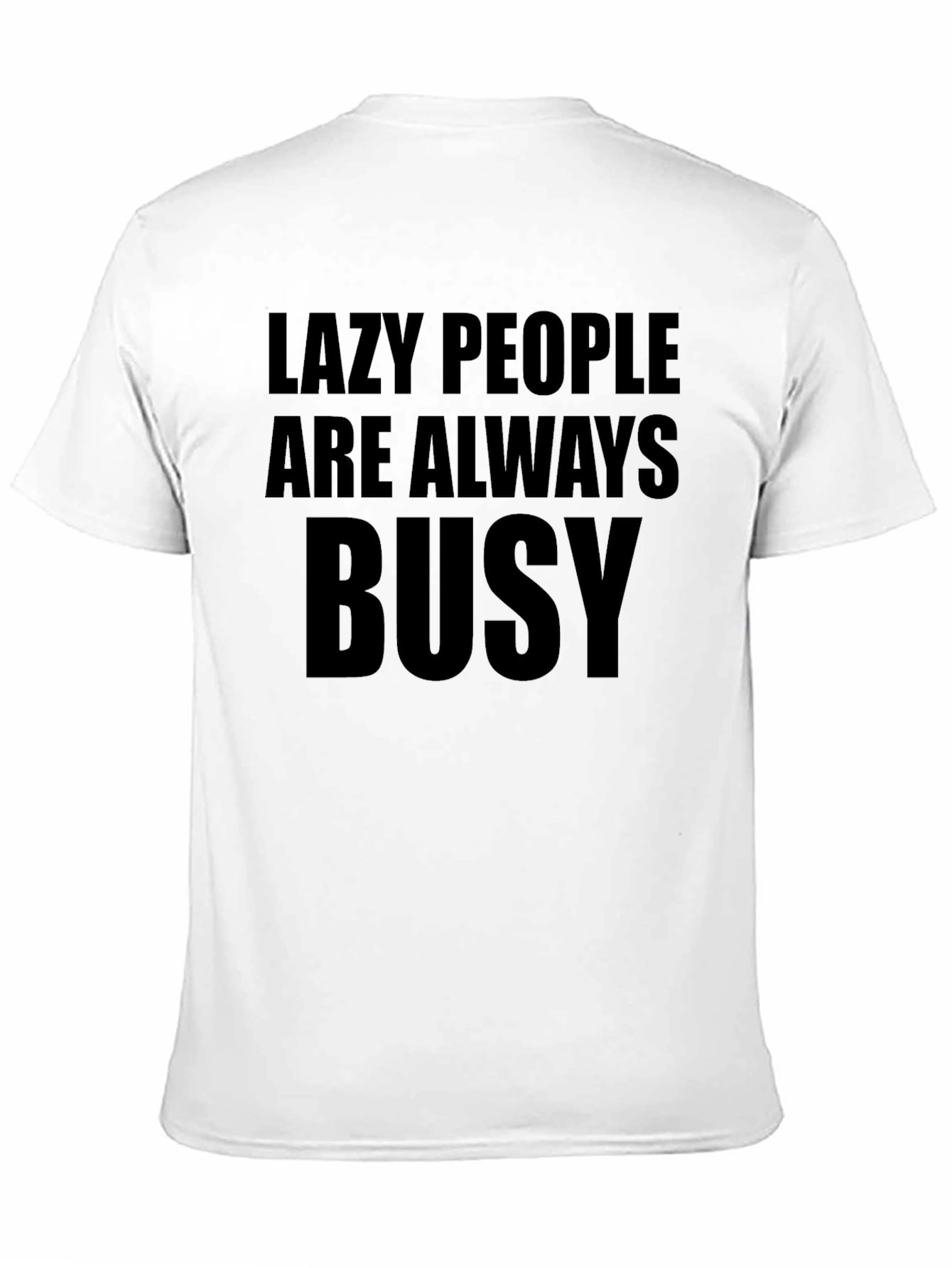 Black Lazy People Always Busy Graphic Tee view 11
