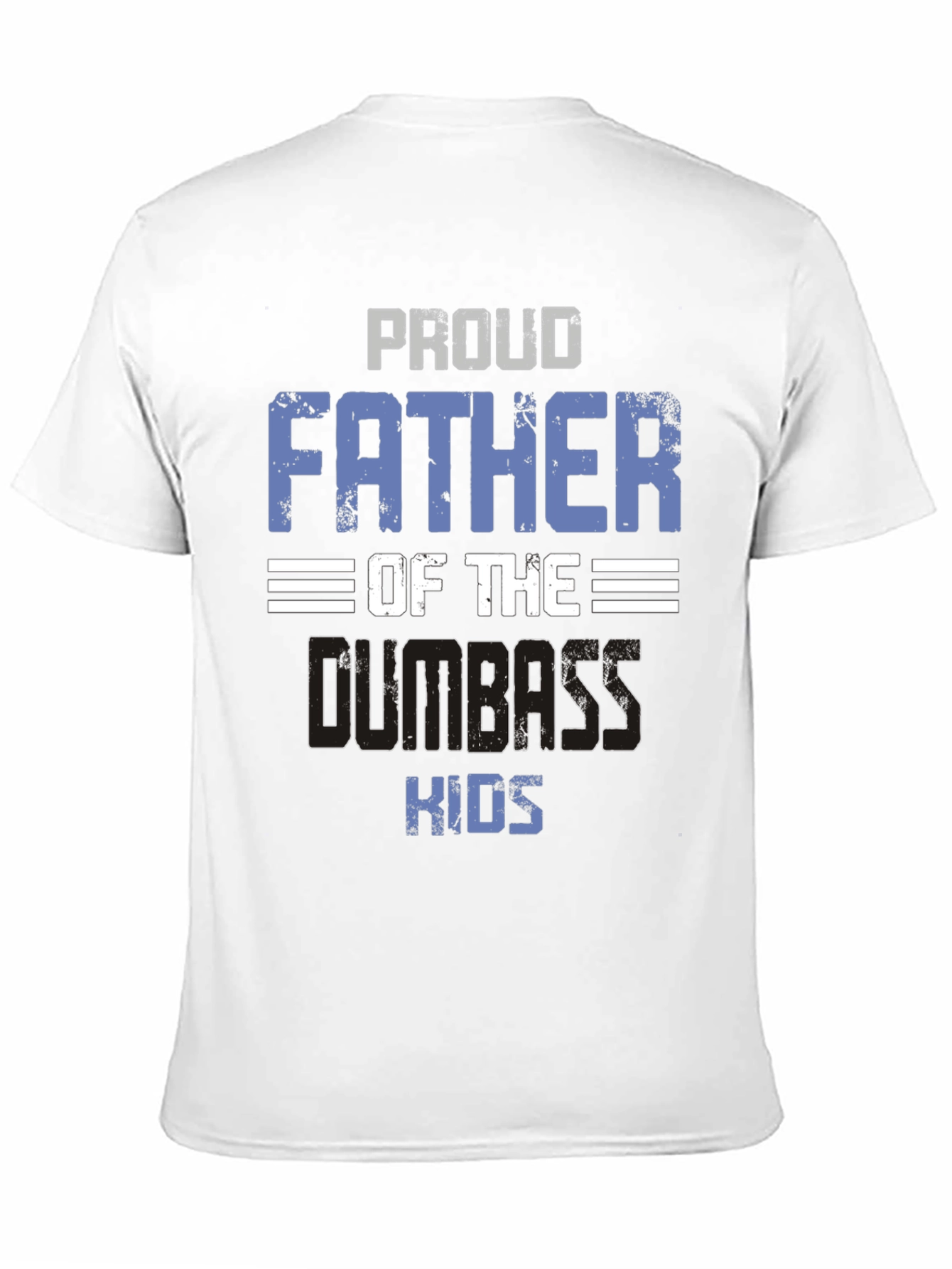 Black Proud Father of Dumbass Kids T-Shirt - Funny Dad Tee view 11