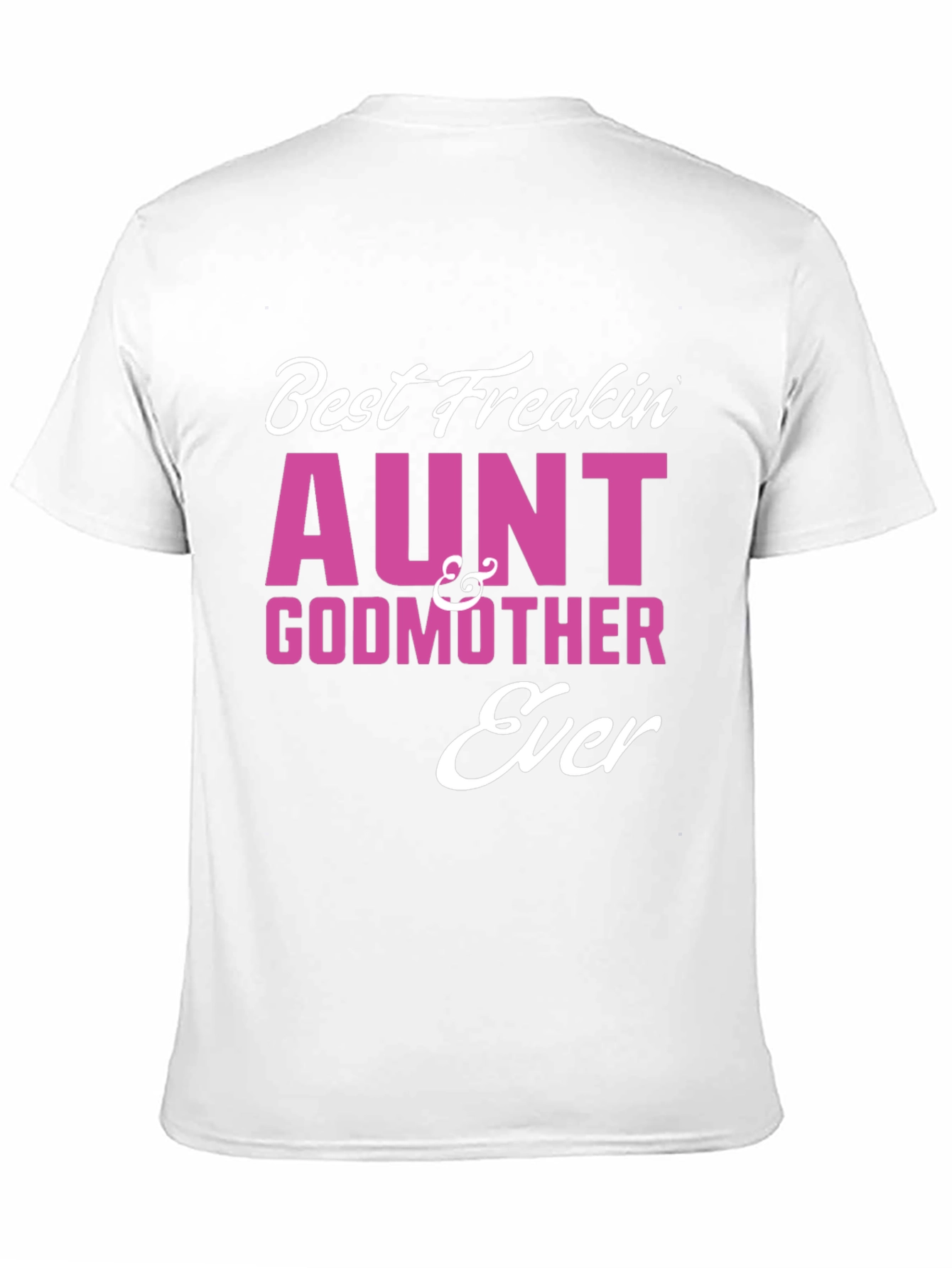 Black Best Freakin' Aunt & Godmother Ever T-Shirt view 11