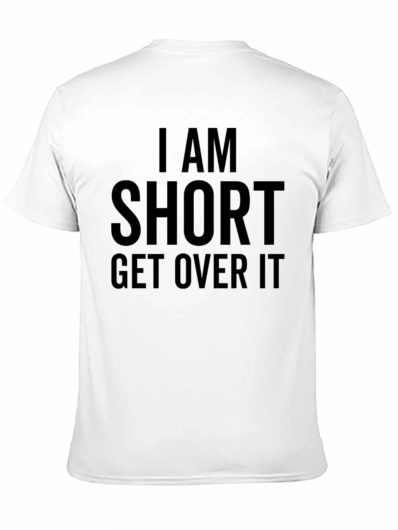 Black I am Short Get Over It Funny T-Shirt view 11