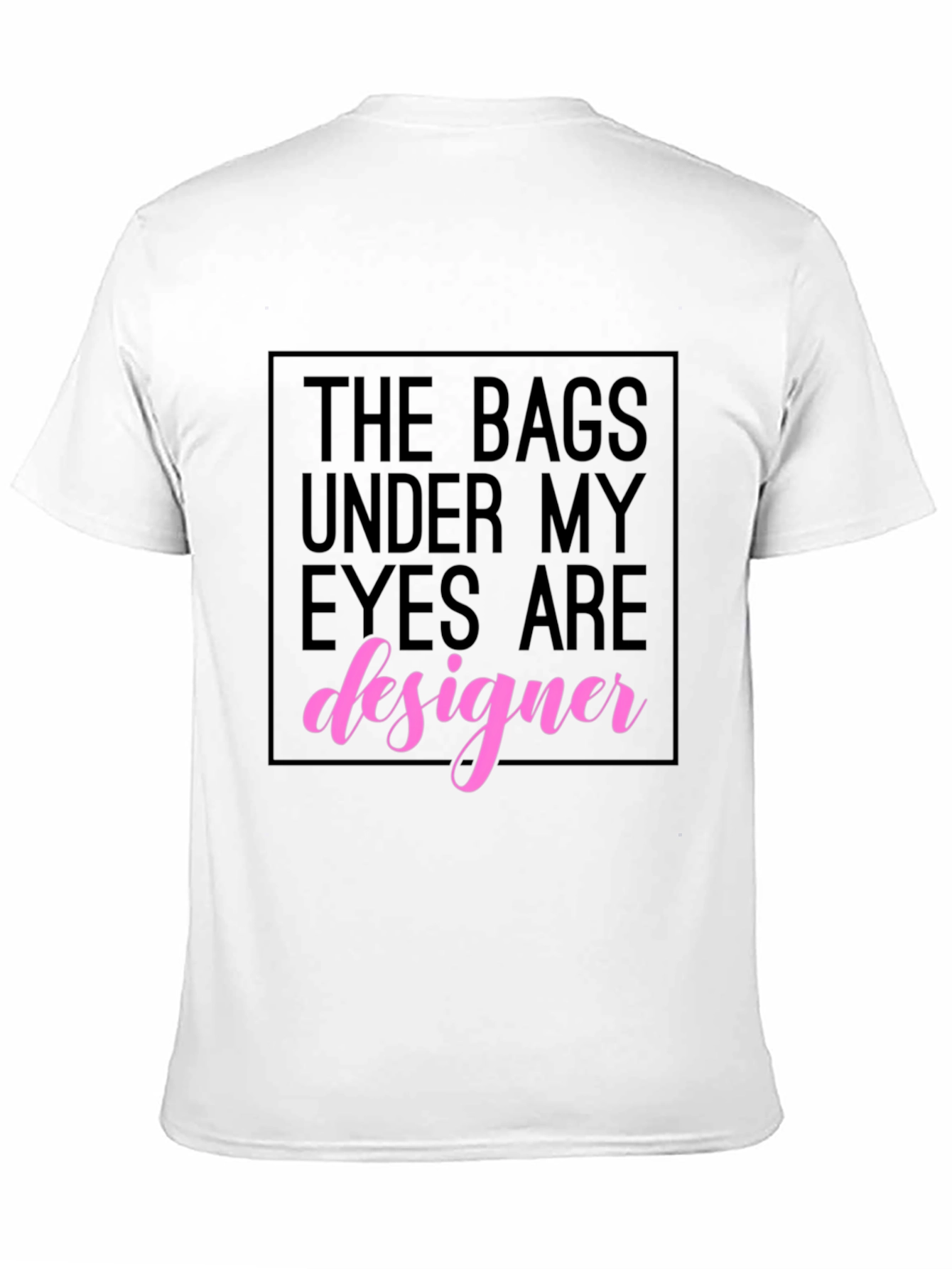 Black Designer Bags Under My Eyes T-Shirt view 11
