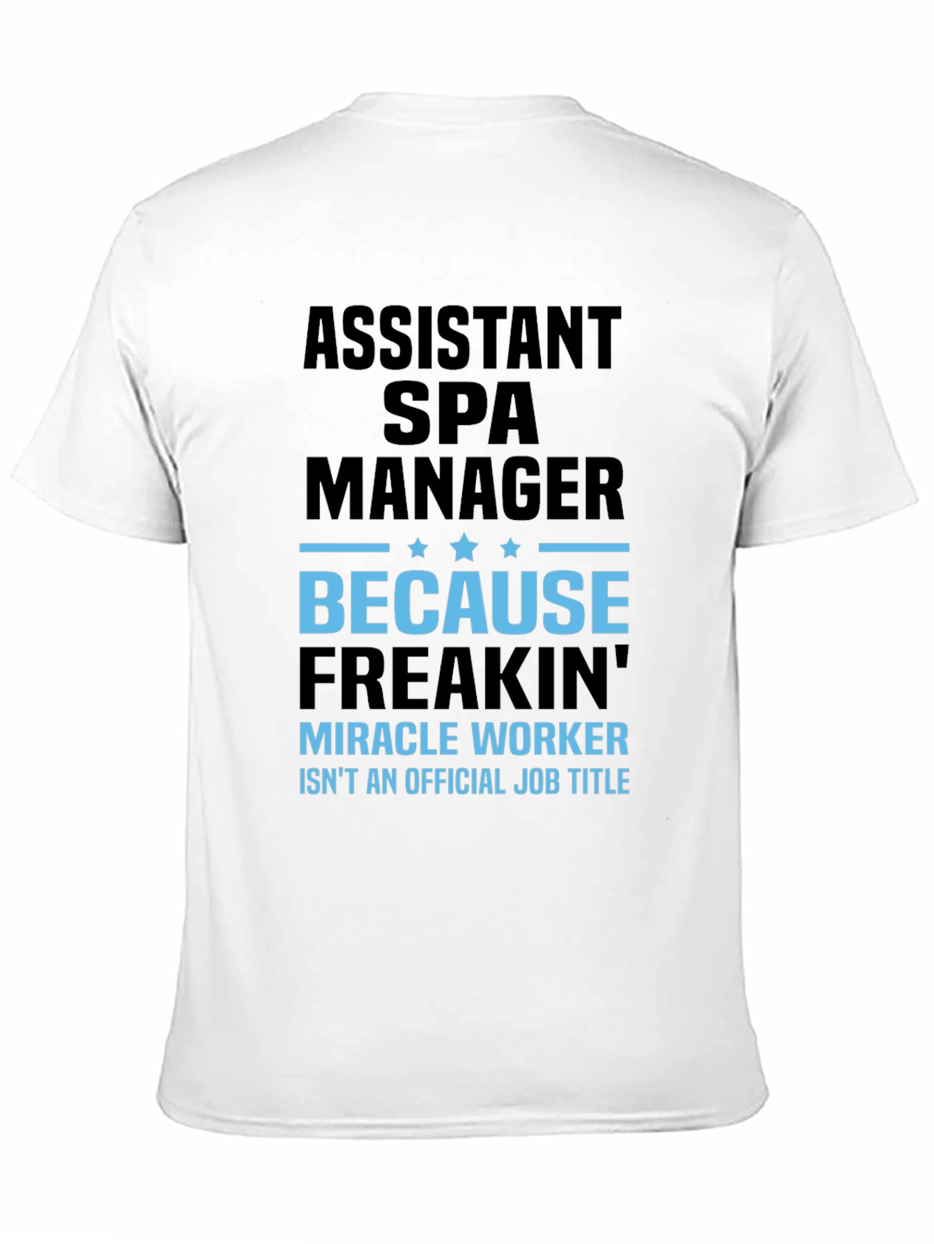 Black Assistant Spa Manager Funny Graphic T-Shirt view 11