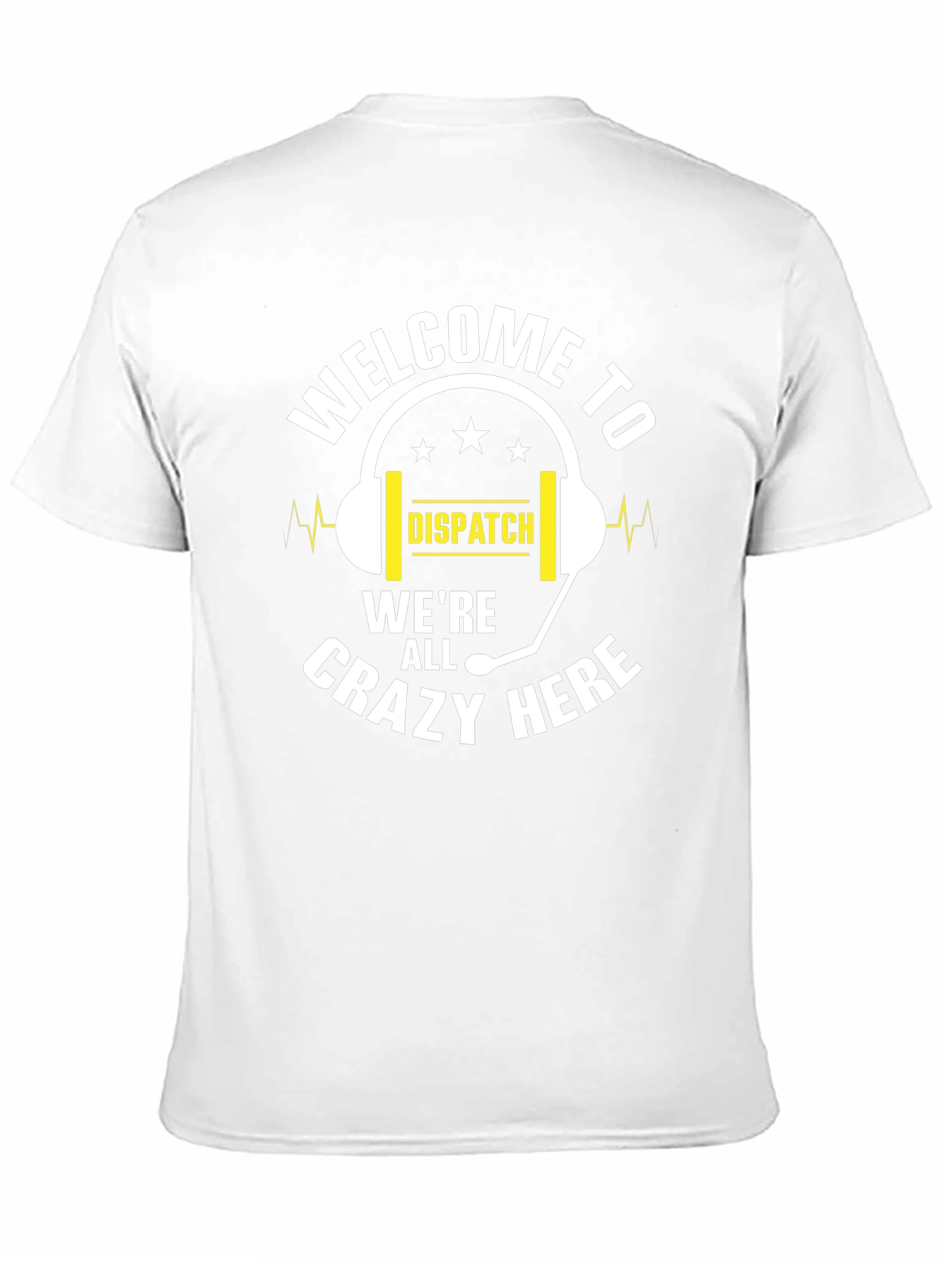 Welcome to Dispatch T-Shirt - Crazy Here - 11