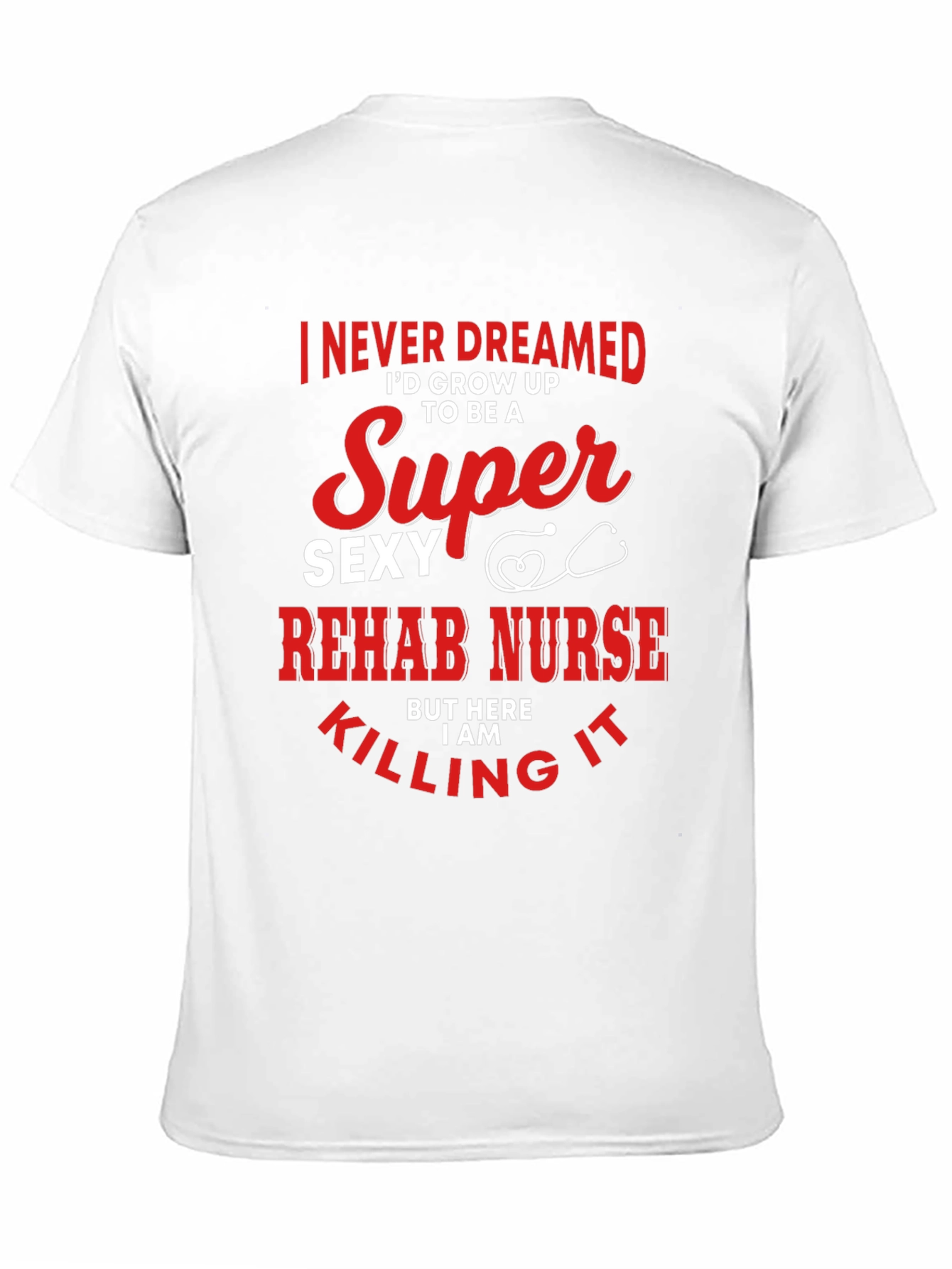 Black Super Sexy Rehab Nurse T-Shirt view 11