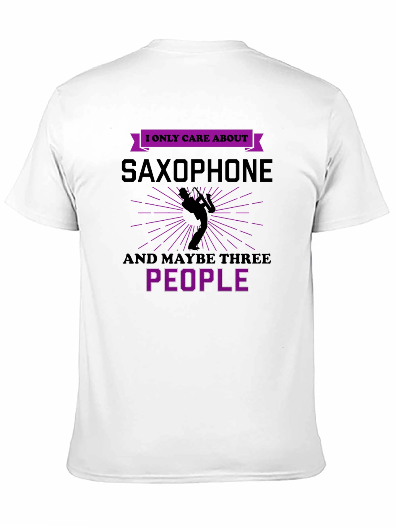 Black Saxophone Lover T-Shirt - I Only Care About Saxophone and Maybe Three People view 11