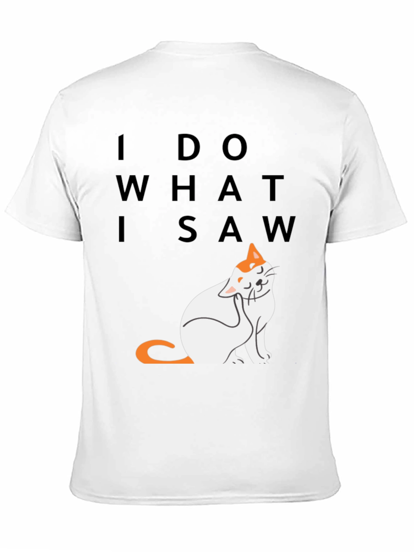 Black I Do What I Saw - Cat Graphic Tee view 11