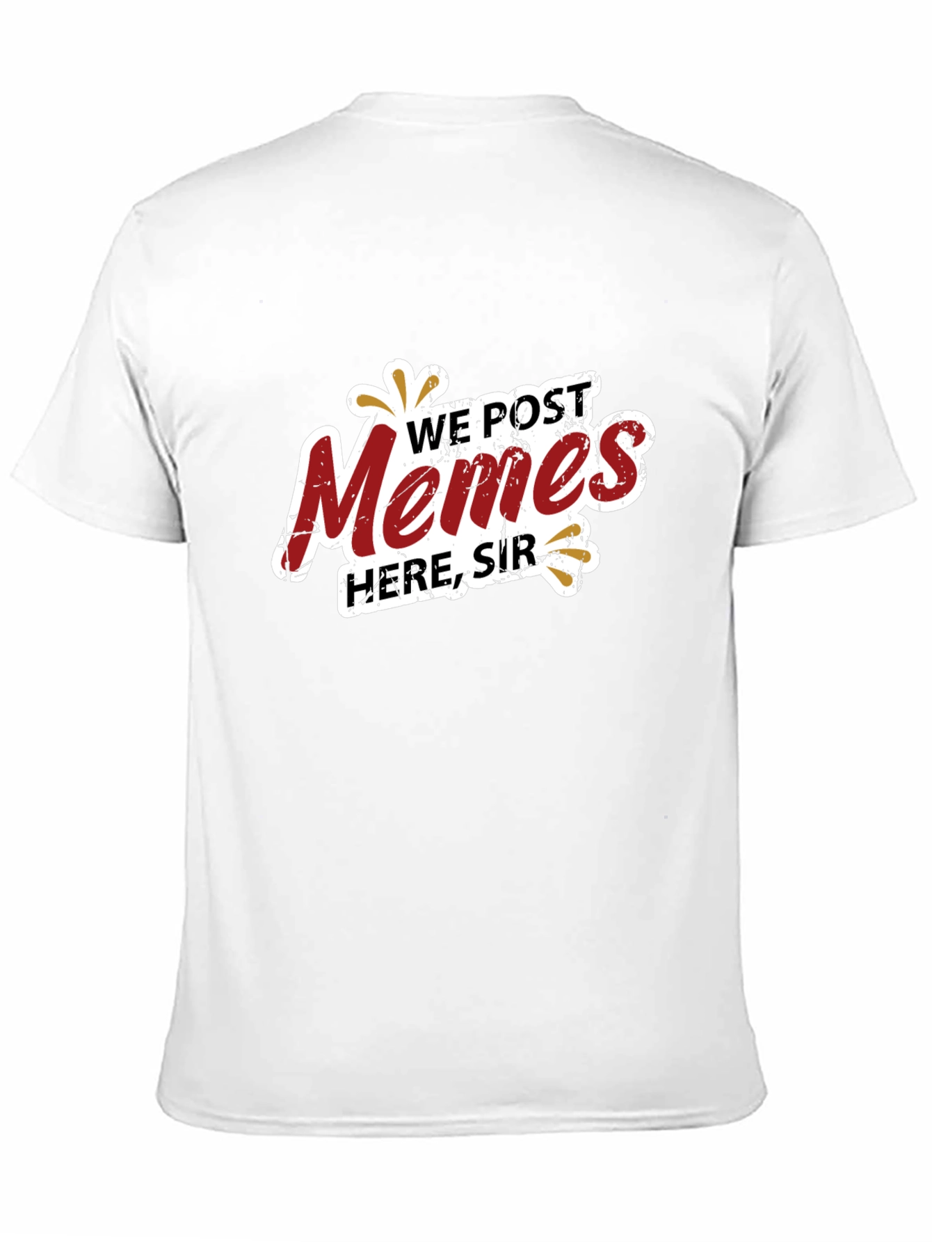 Black We Post Memes Here, Sir T-Shirt view 11