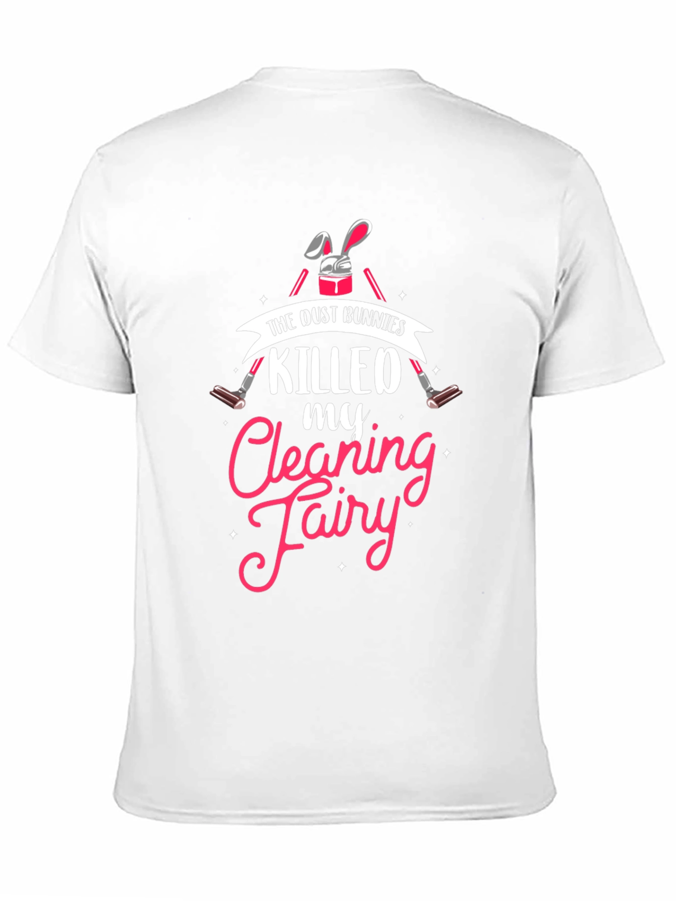 Black Dust Bunnies Killed My Cleaning Fairy Graphic Tee view 11