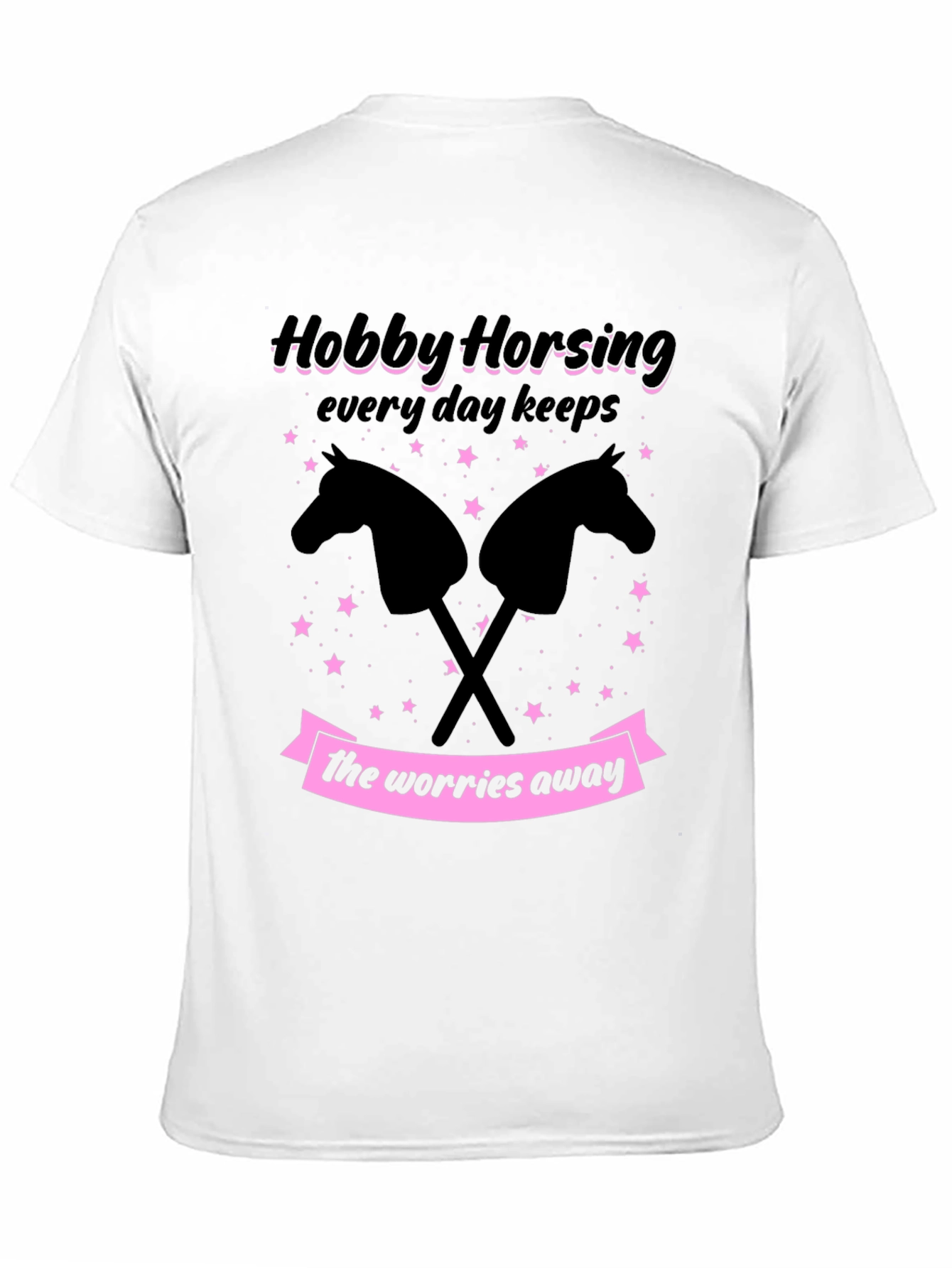 Black Hobby Horsing T-Shirt - Everyday Keeps Worries Away view 11