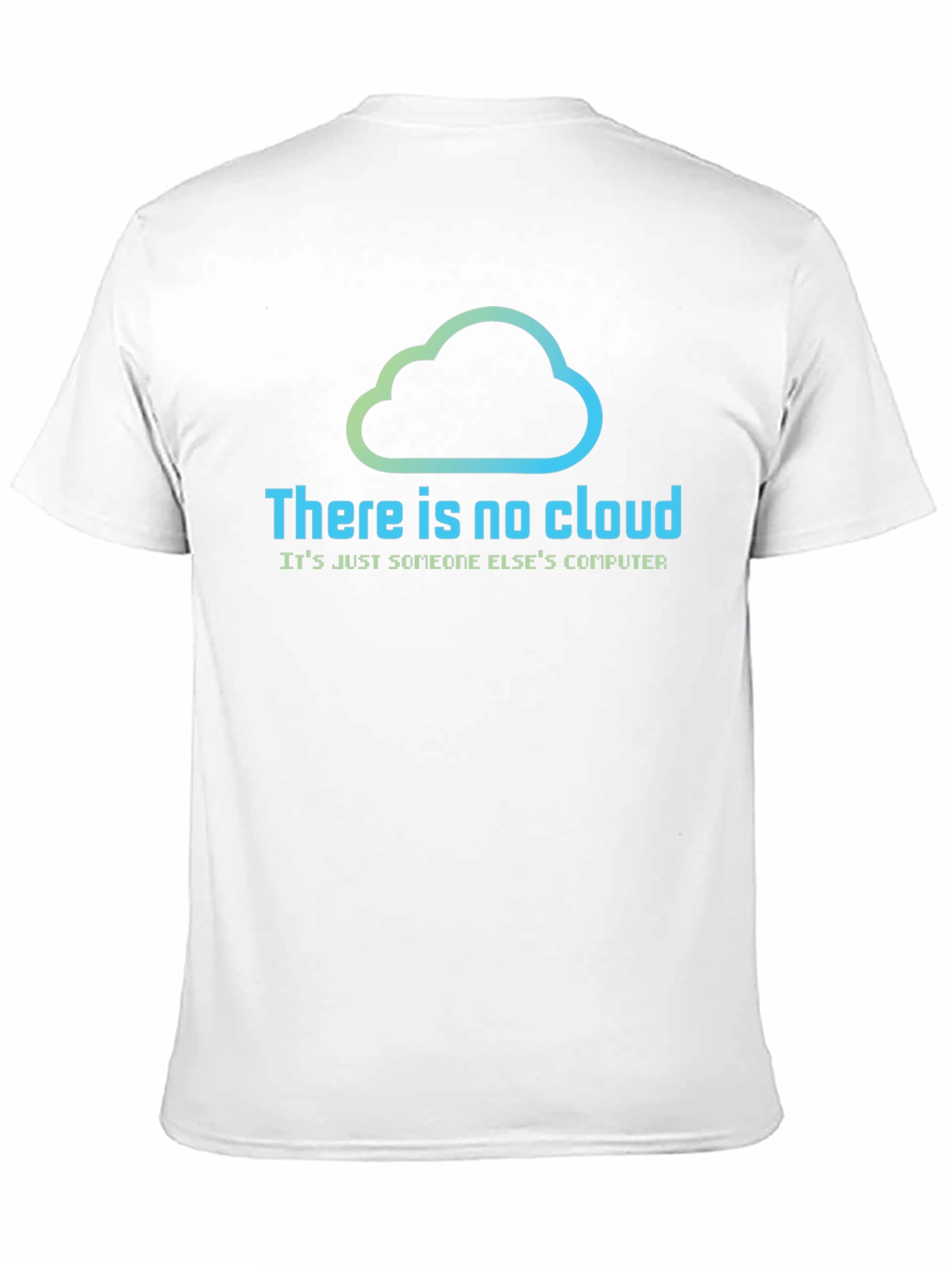 Black There is No Cloud T-Shirt - Funny IT Tech Geek Tee view 11