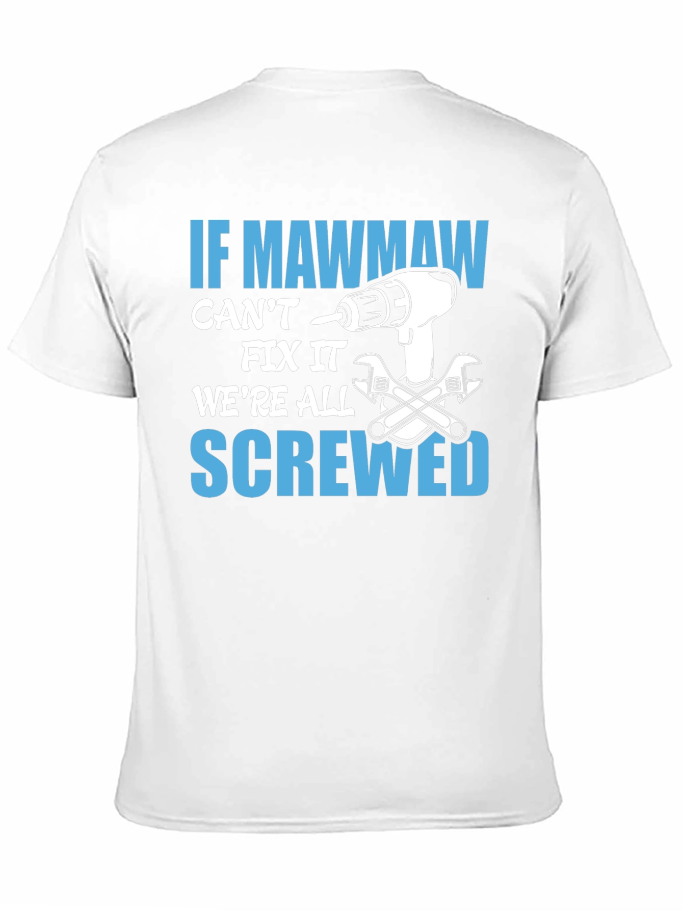 If Mawmaw Can't Fix It T-Shirt - 11