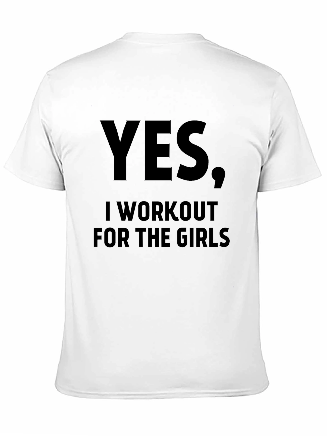 Black Yes, I Workout For The Girls - Funny Gym T-Shirt view 11