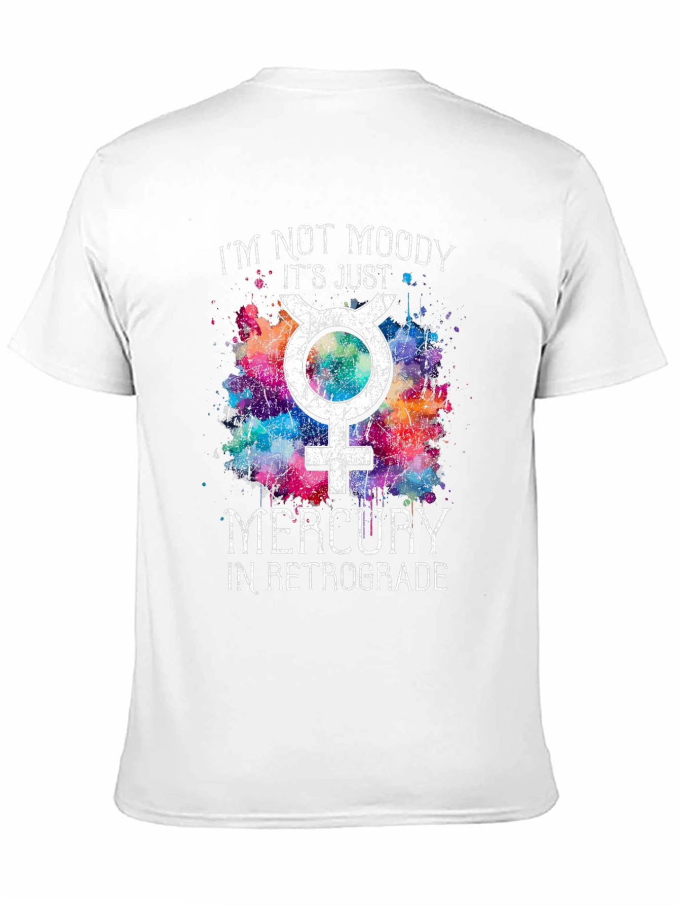 I'm Not Moody Mercury Retrograde T-Shirt - 11
