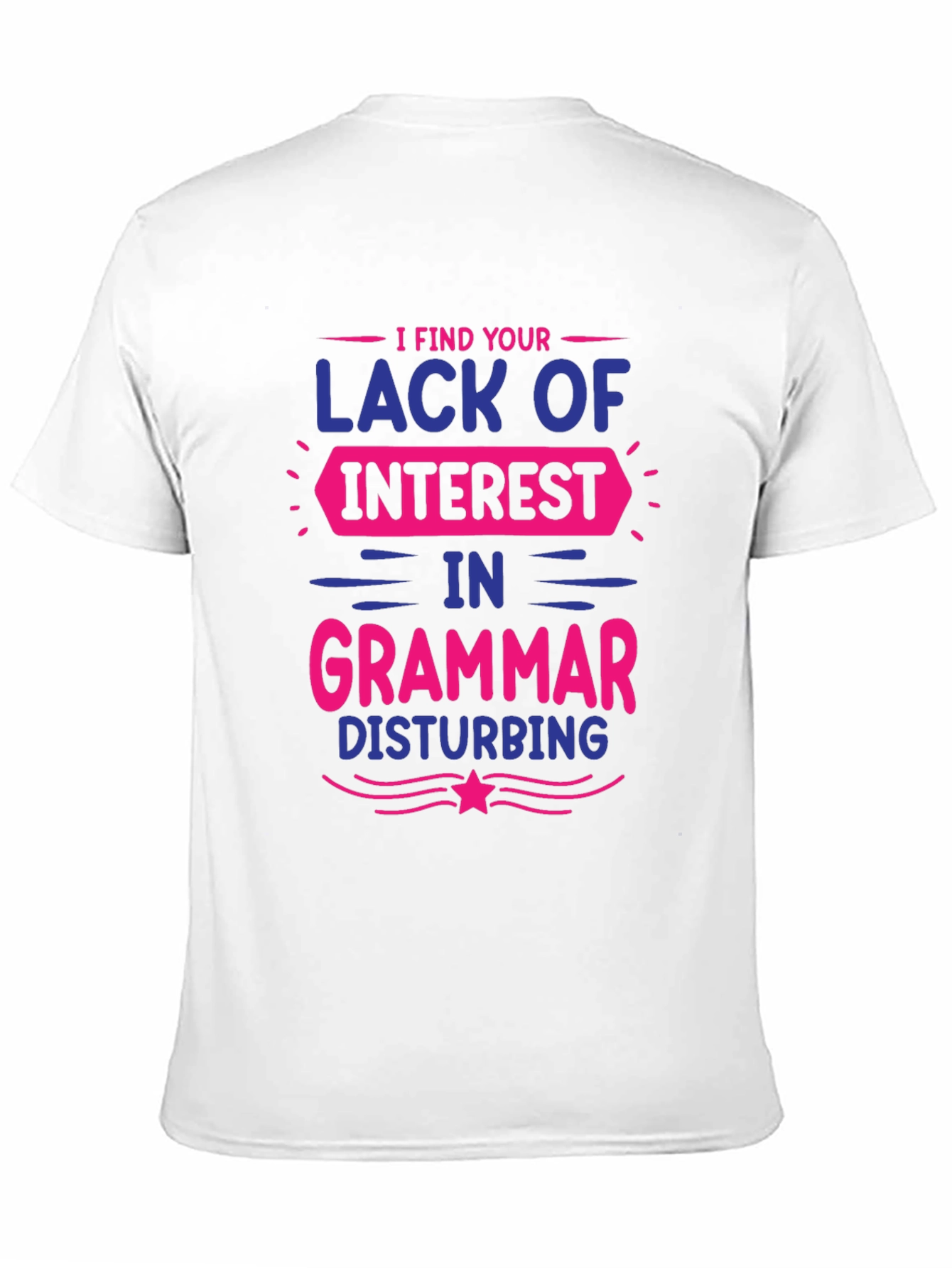 Black Funny Grammar Graphic T-Shirt - Lack of Interest Disturbing Tee view 11