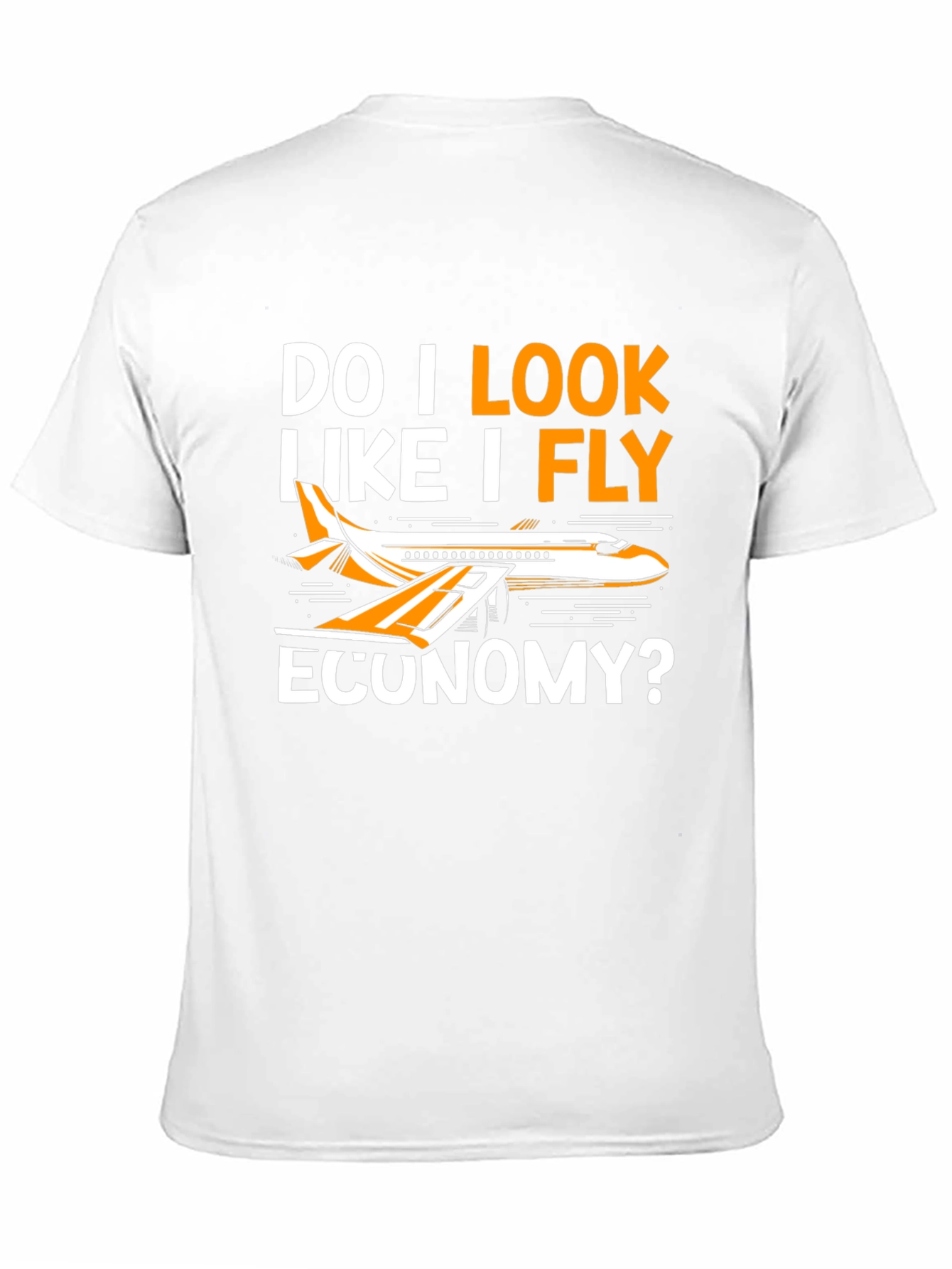 Black Funny "Do I Look Like I Fly Economy?" T-Shirt view 11