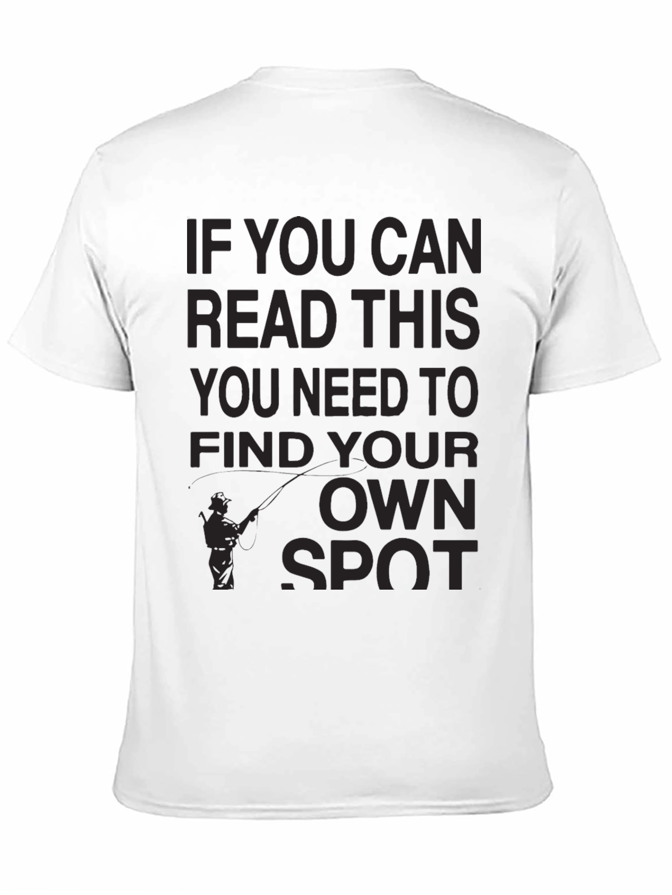 Black Fishing Humor T-Shirt: Find Your Own Spot view 11