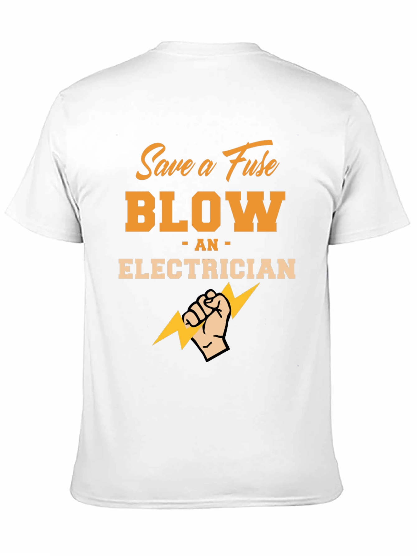 Black Save a Fuse Blow an Electrician Black T-Shirt view 11