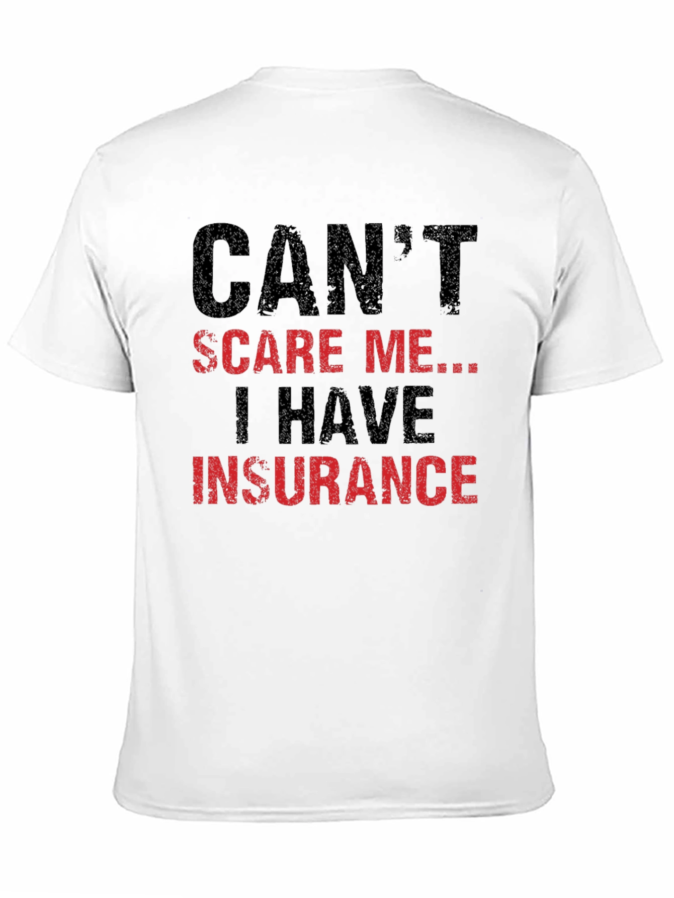 Black Can't Scare Me I Have Insurance Graphic T-Shirt view 11