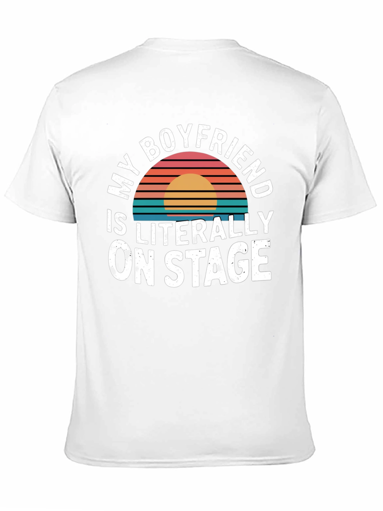 Black My Boyfriend Is Literally On Stage - Funny T-Shirt view 11