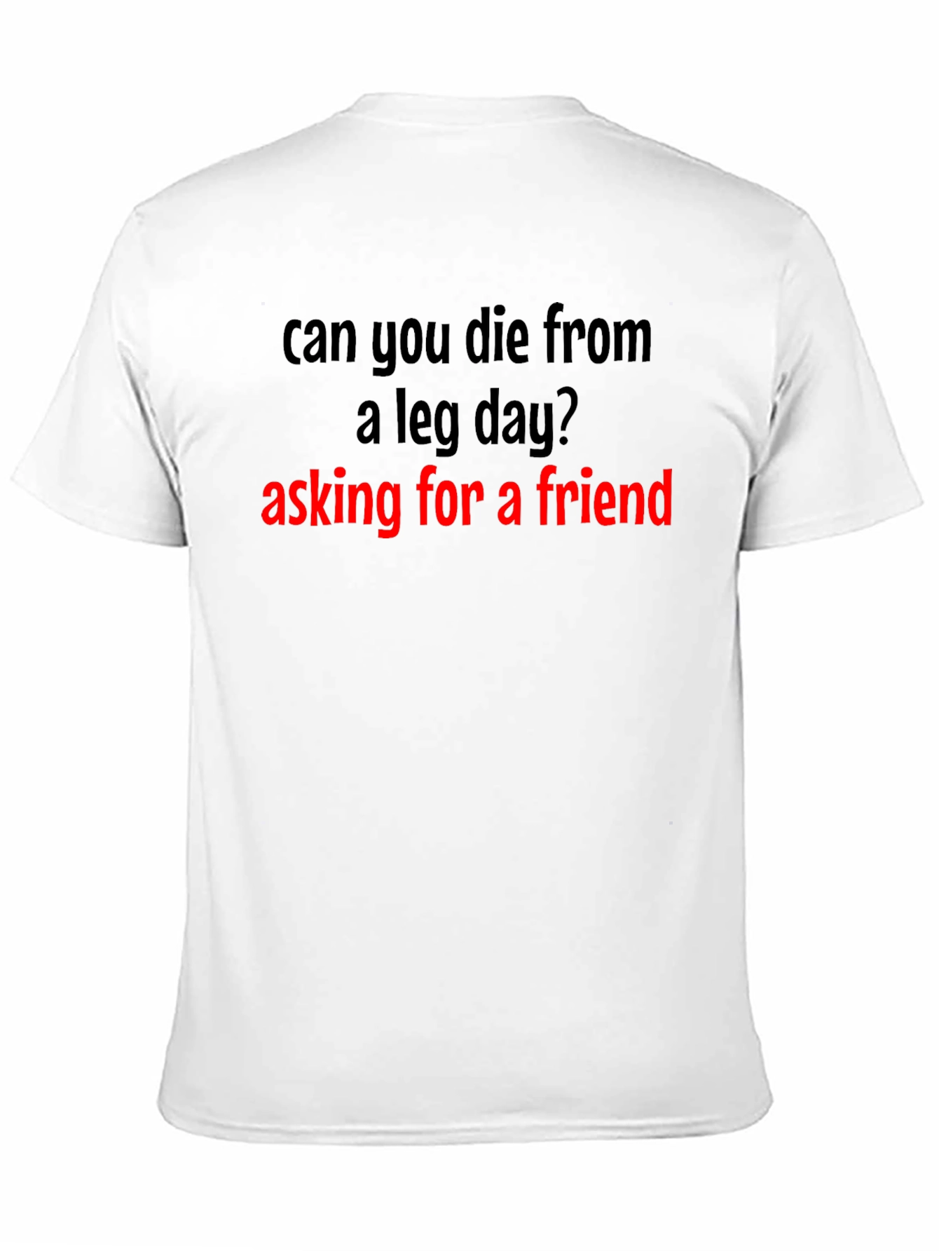 Black Leg Day T-Shirt - Asking for a Friend view 11