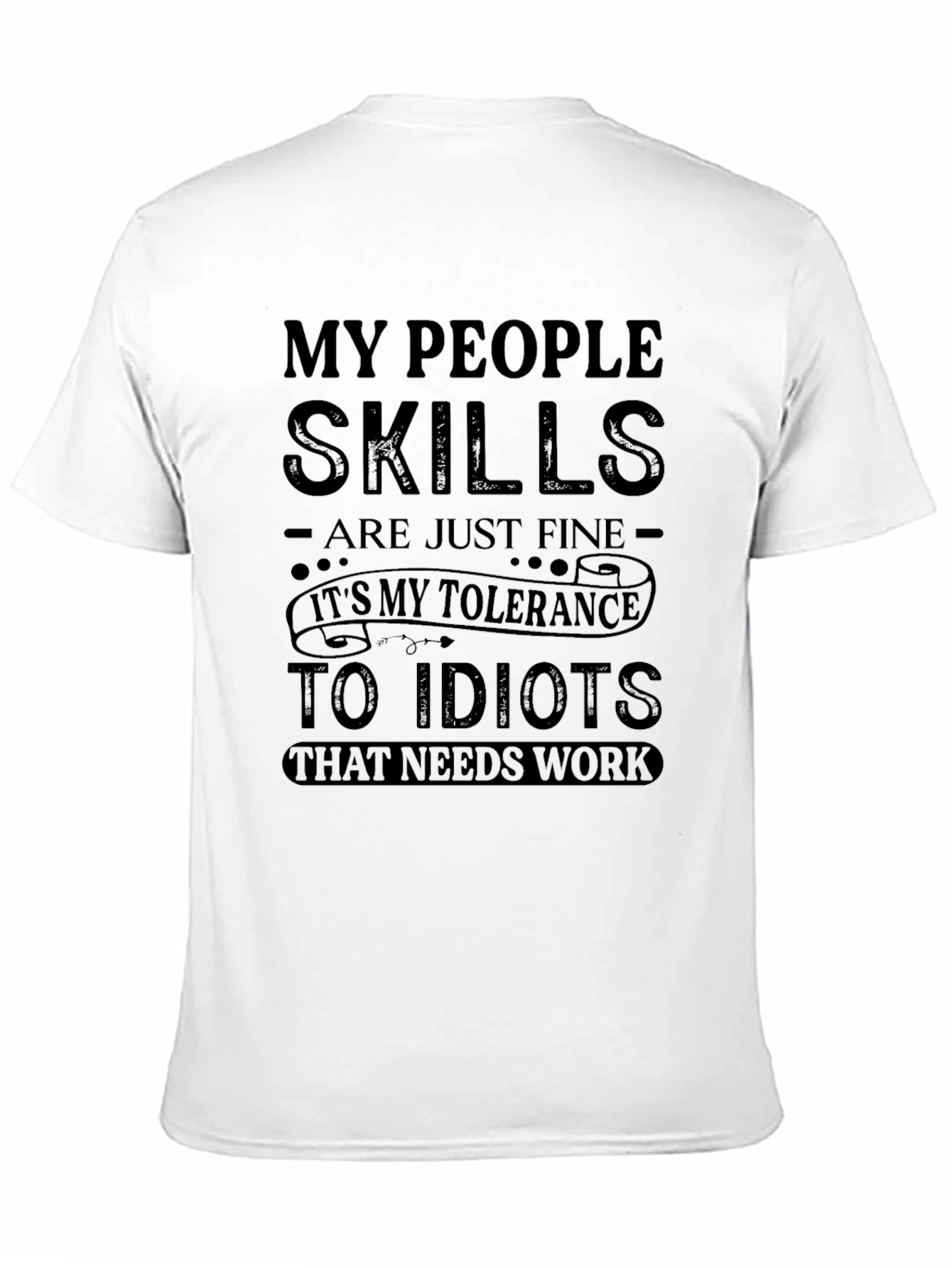 Black My People Skills T-Shirt - Tolerance to Idiots Funny Tee view 11