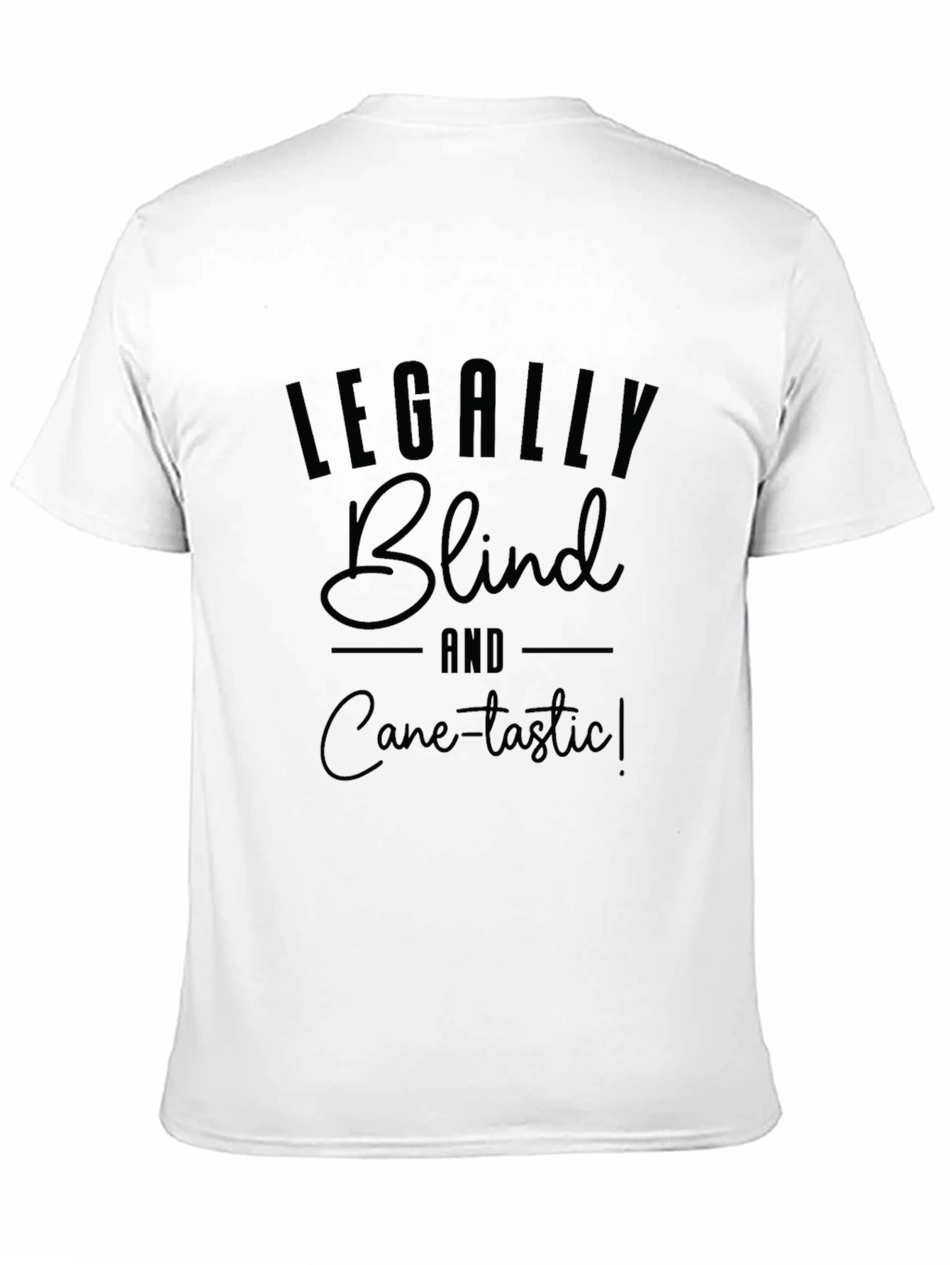 Black Legally Blind & Cane-tastic! Graphic T-Shirt view 11