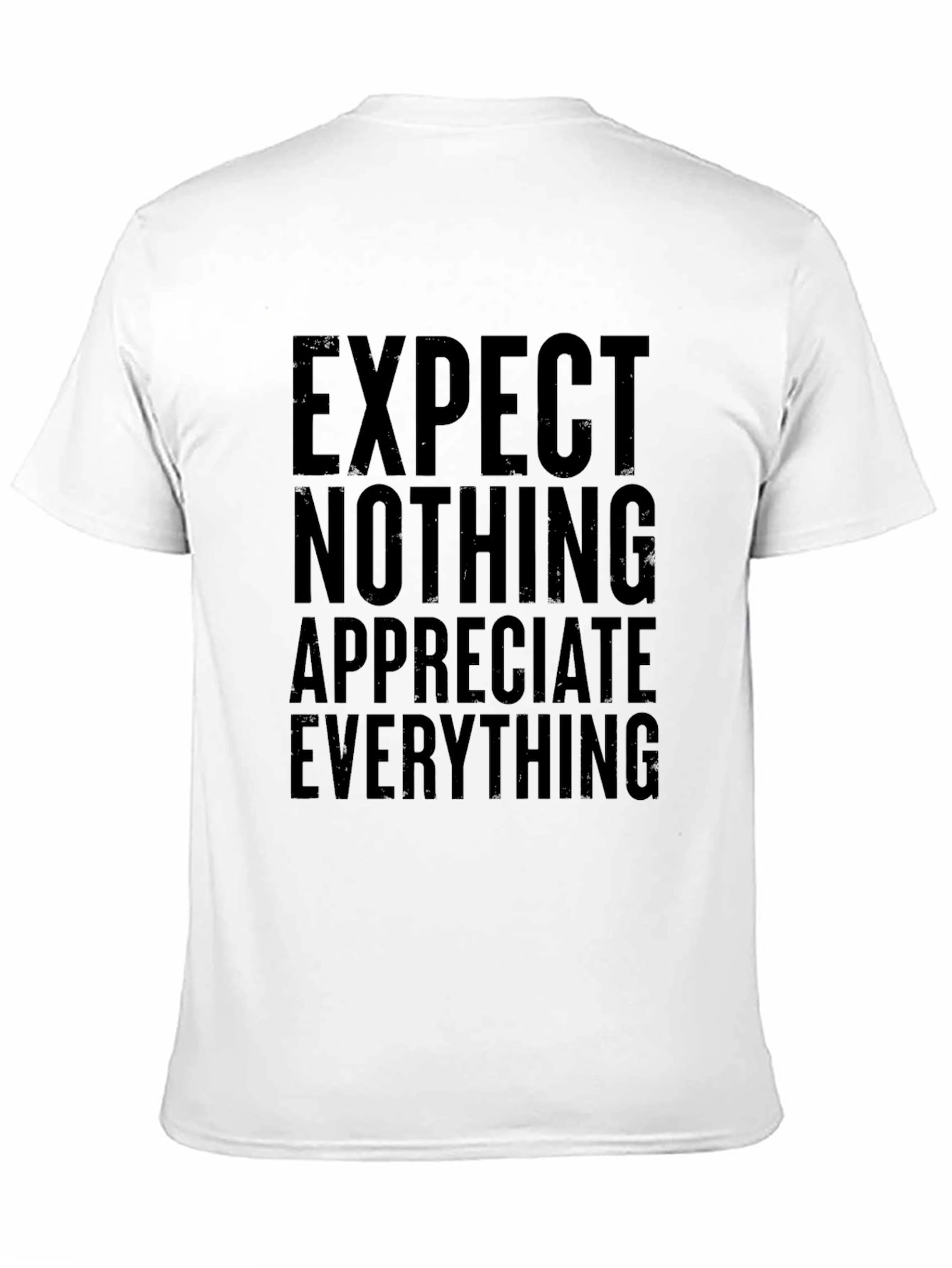 Black Inspirational T-Shirt: Expect Nothing, Appreciate Everything - Black view 11