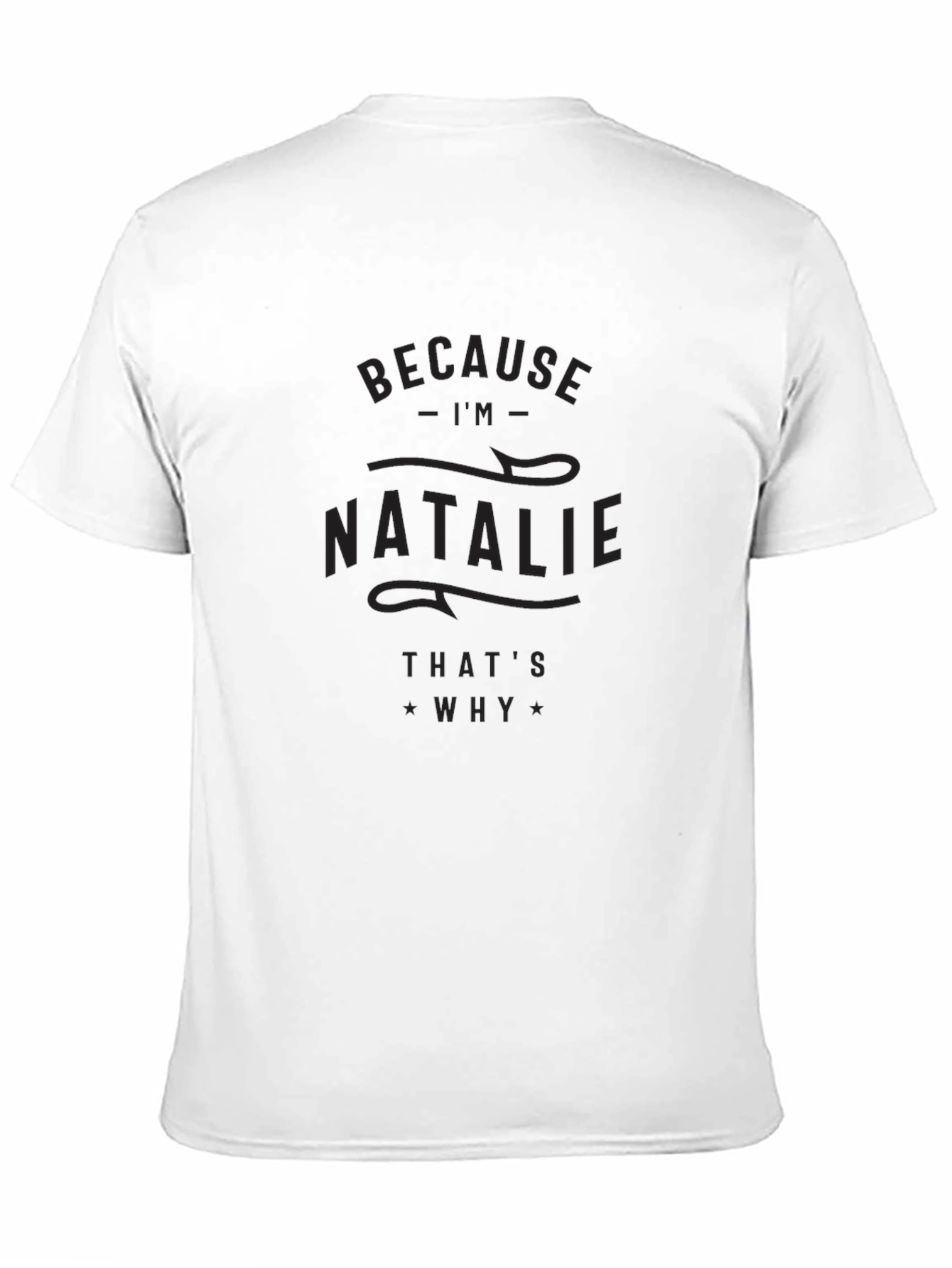 Black Because I'm Natalie, That's Why T-Shirt view 11