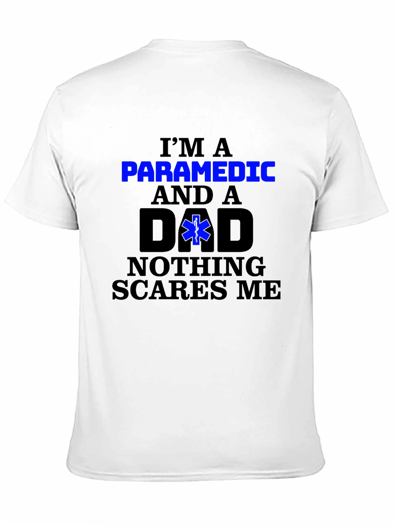 Paramedic Dad T-Shirt - Nothing Scares Me! - 11