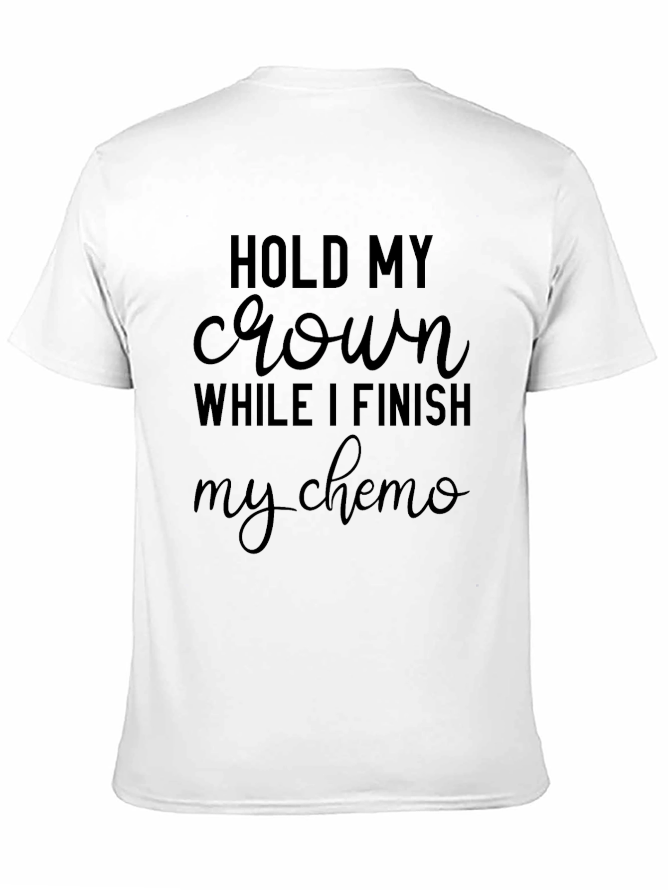 Black Hold My Crown Chemo T-Shirt - Cancer Awareness view 11