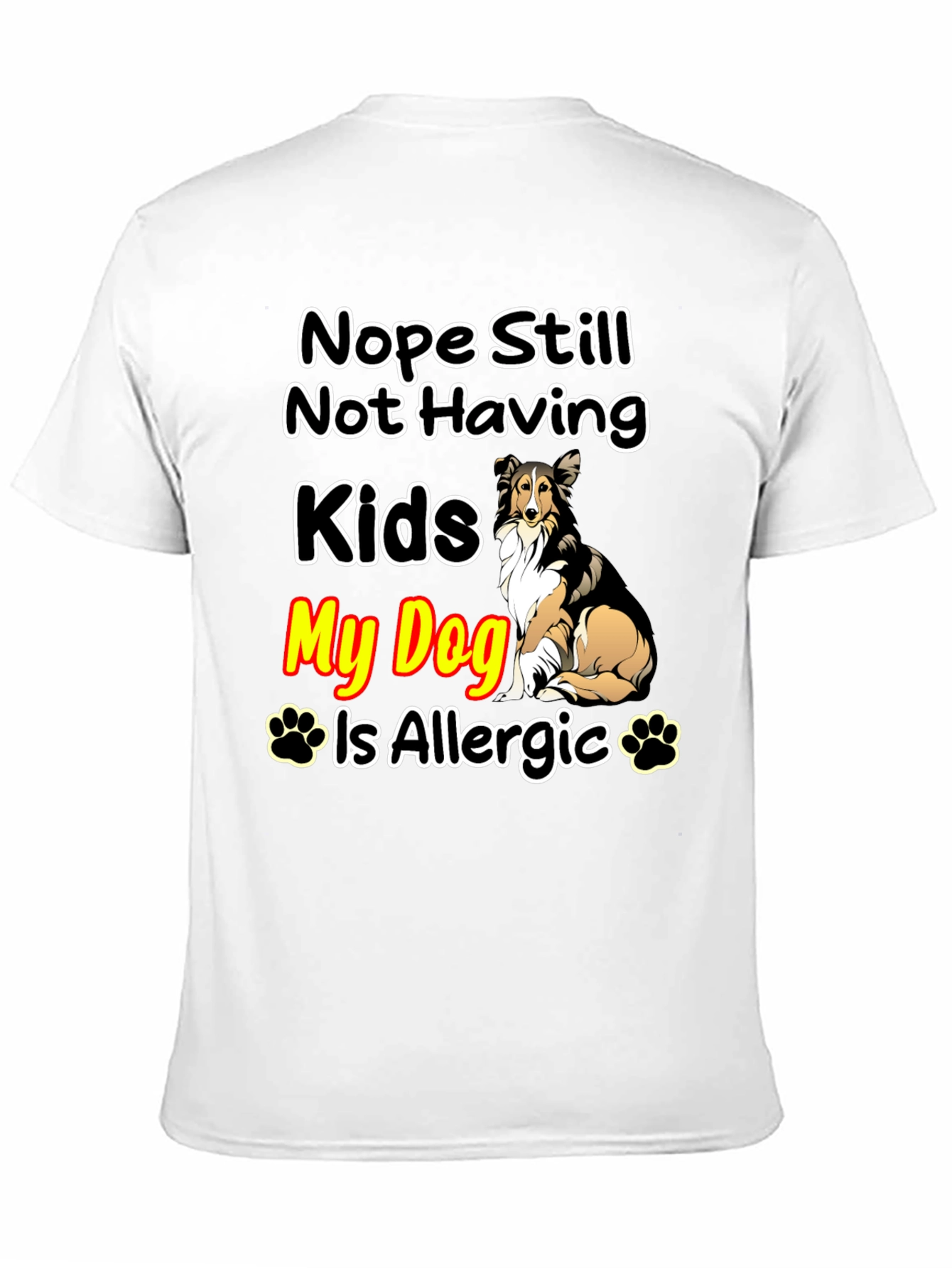 Black Nope Still Not Having Kids, My Dog Is Allergic T-Shirt view 11