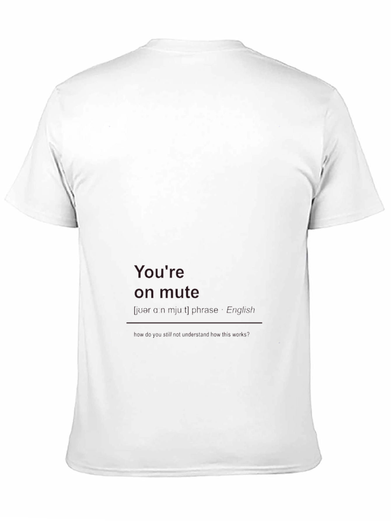 Black You're On Mute Funny Graphic T-Shirt view 11