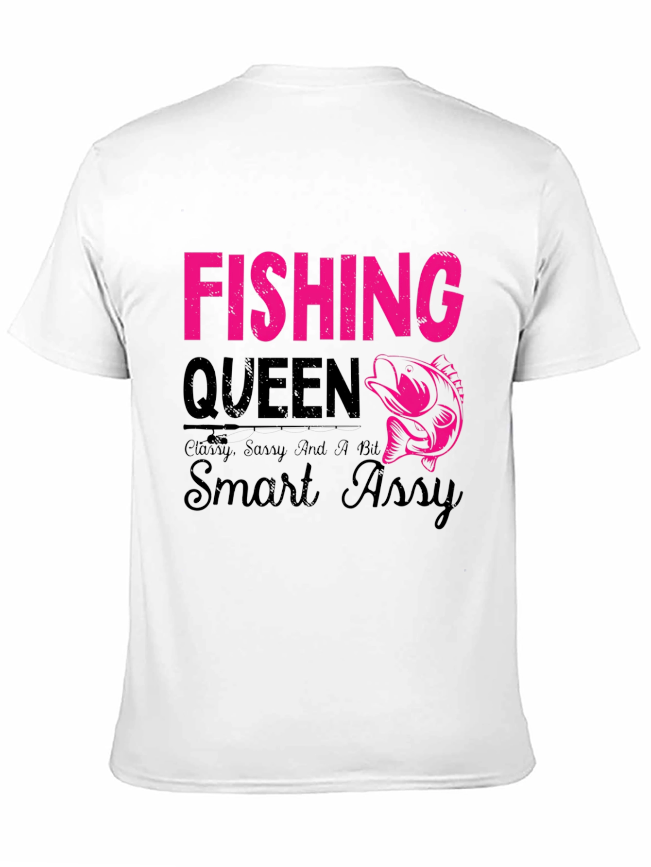 Black Fishing Queen T-Shirt - Classy, Sassy, Smart Assy view 11