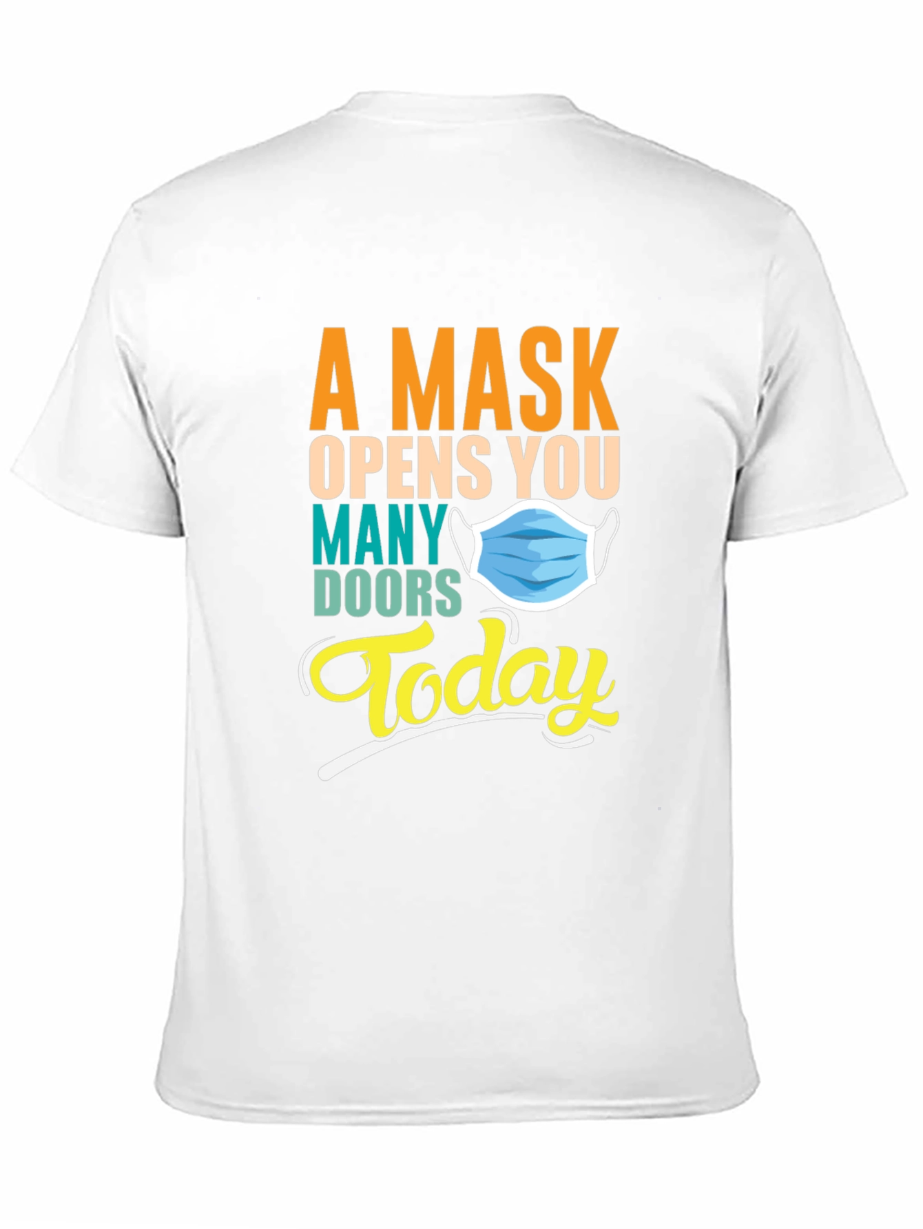 Black A Mask Opens You Many Doors Today Graphic T-Shirt view 11