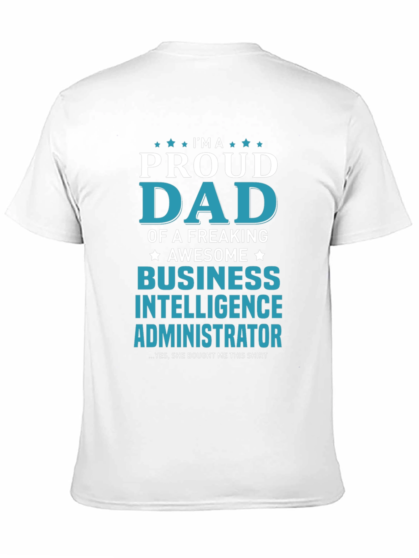 Black Proud Dad Business Intelligence Administrator T-Shirt view 11