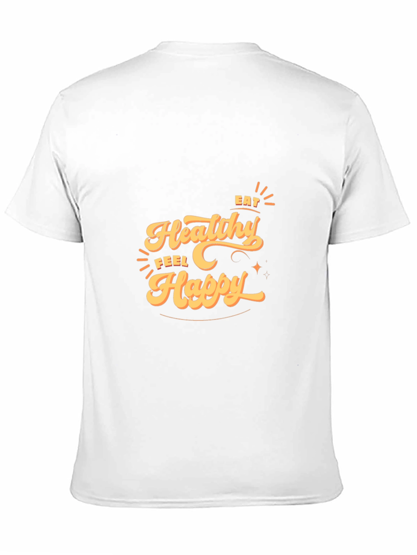 Eat Healthy, Feel Happy T-Shirt - 11