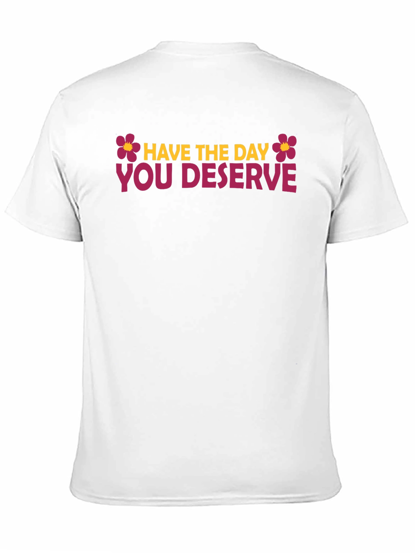 Black Have the Day You Deserve Graphic Tee view 11