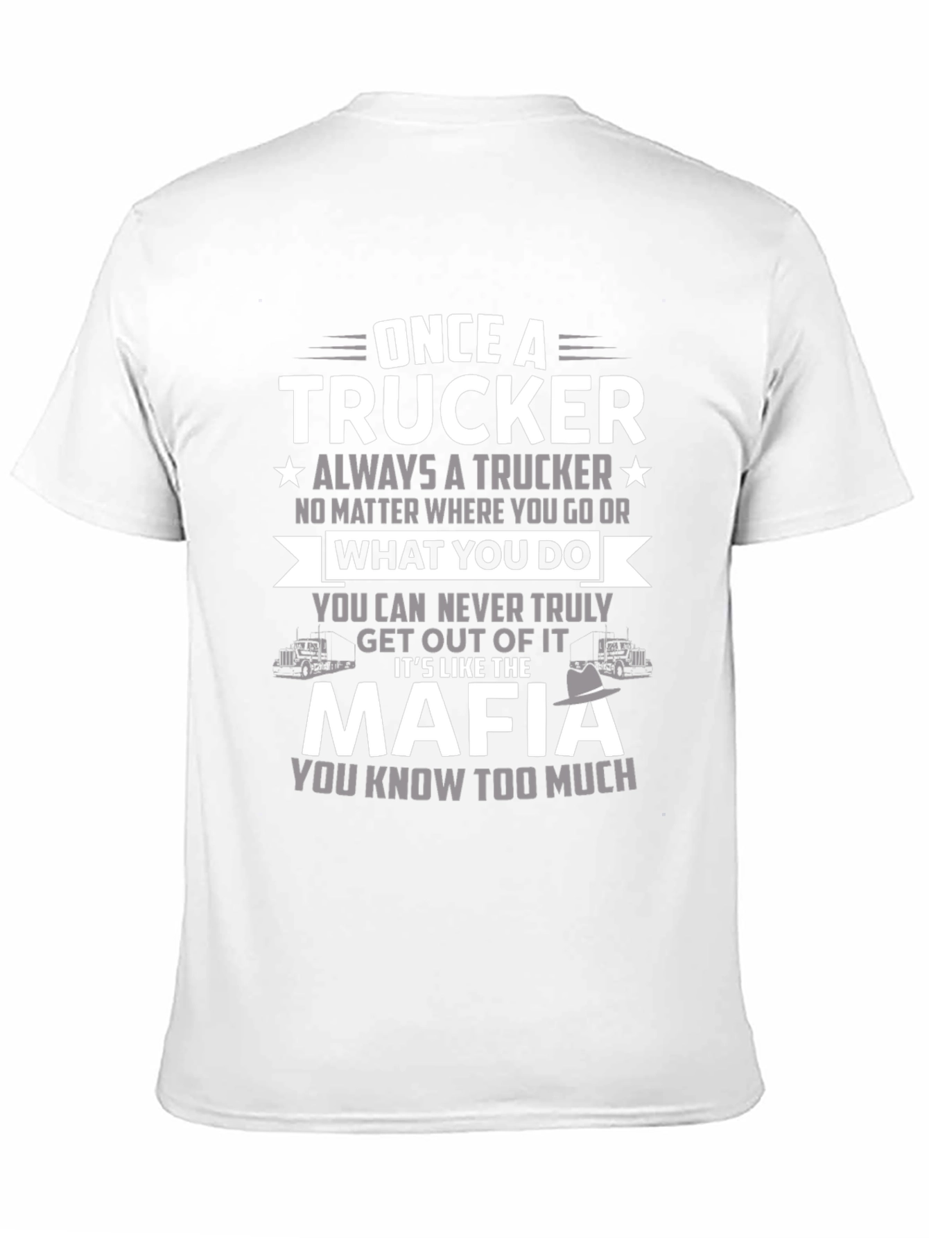 Black Trucker Mafia T-Shirt - Once a Trucker Always a Trucker view 11