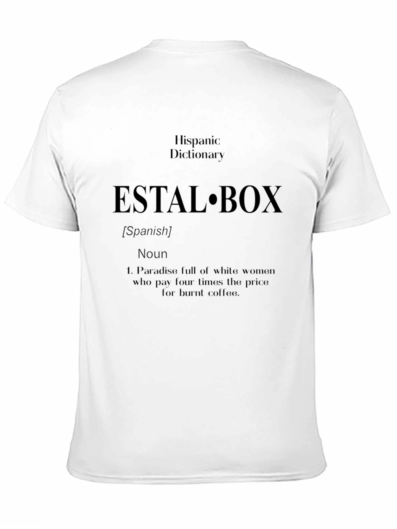 Black Estalbox T-Shirt - Funny Hispanic Dictionary Definition Tee view 11