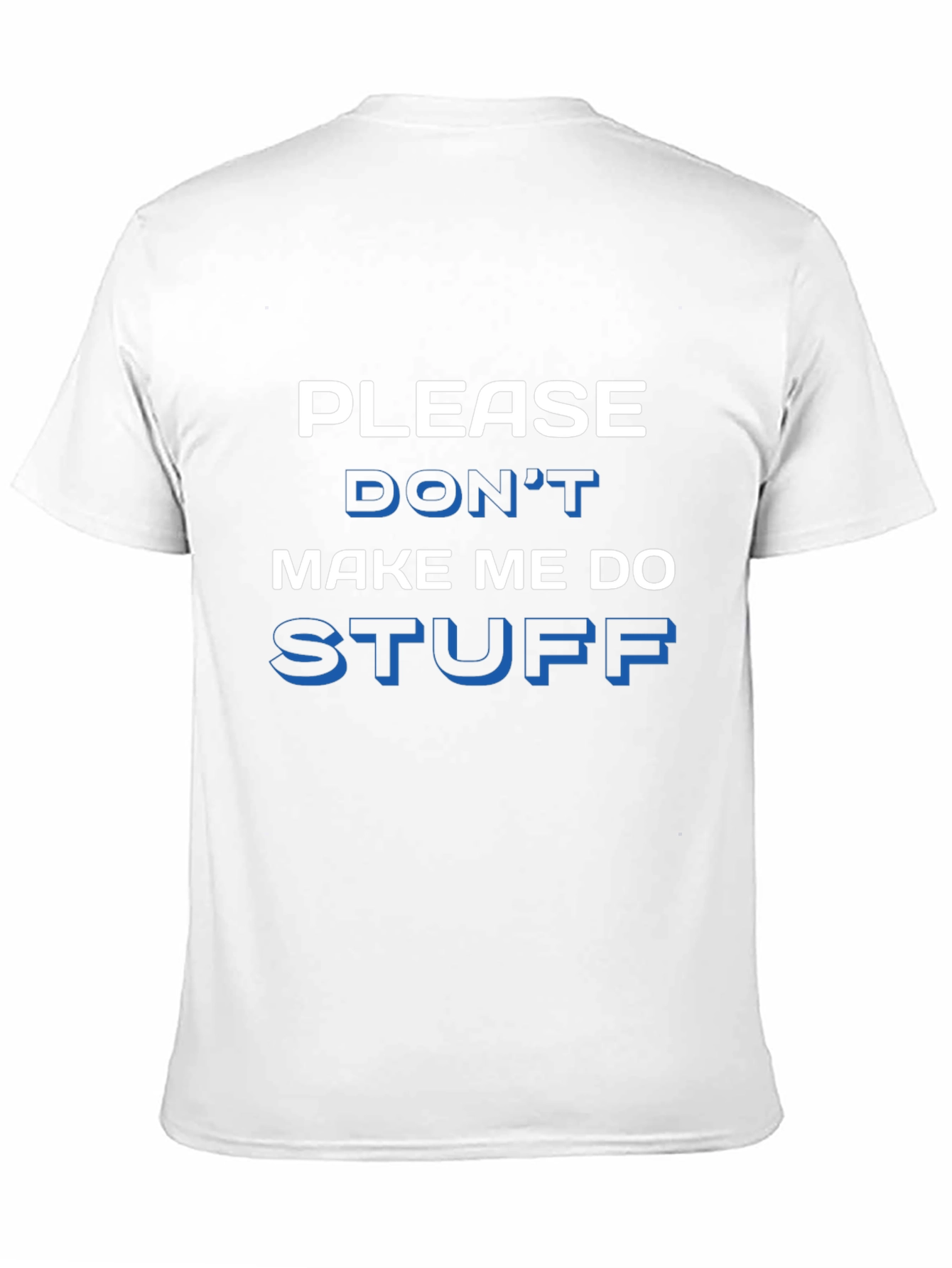 Black Funny "Please Don't Make Me Do Stuff" Graphic Tee view 11