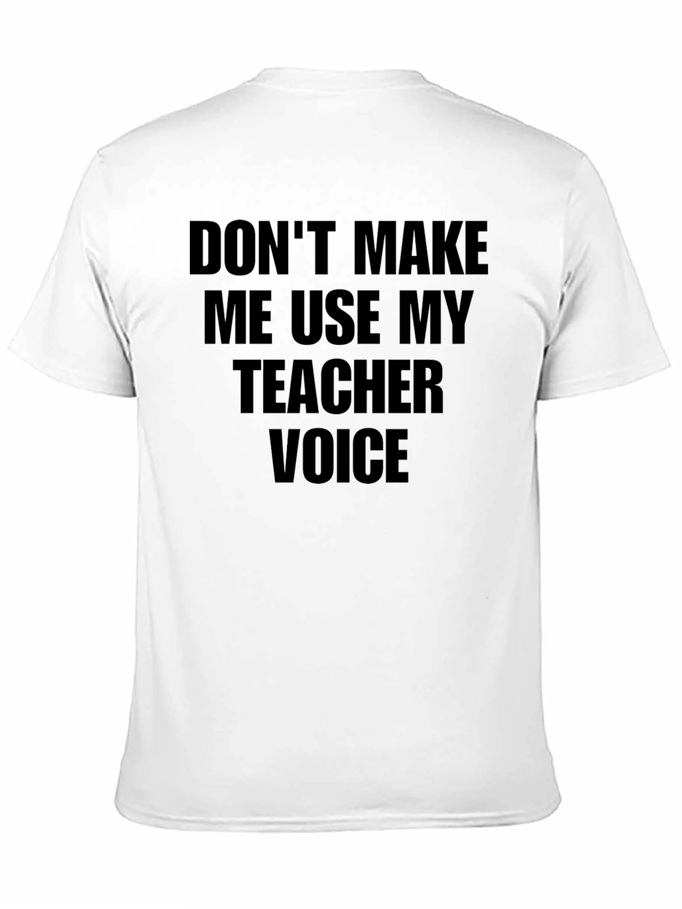 Black Teacher Voice Graphic Tee - Don't Make Me Use It! view 11