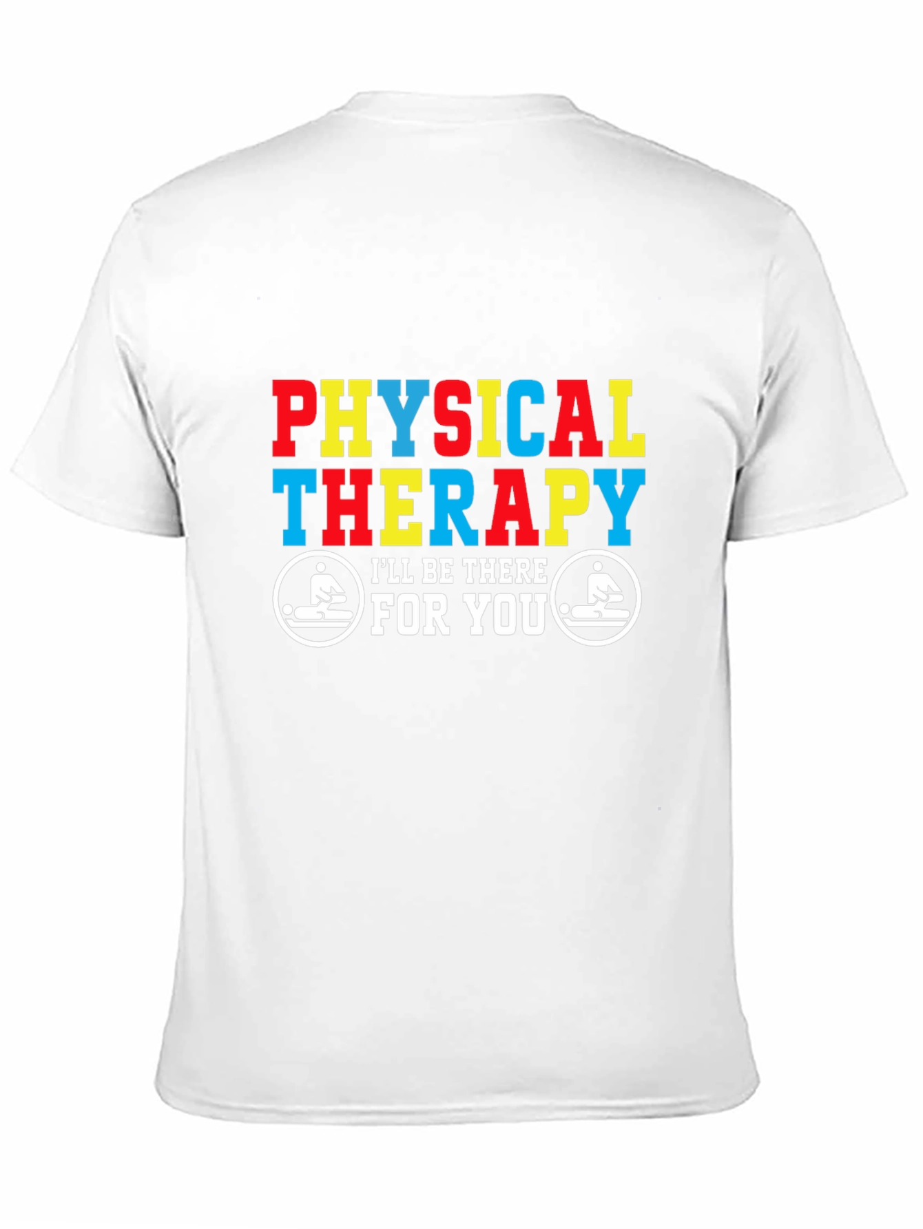 Black Physical Therapy T-Shirt - I'll Be There For You view 11