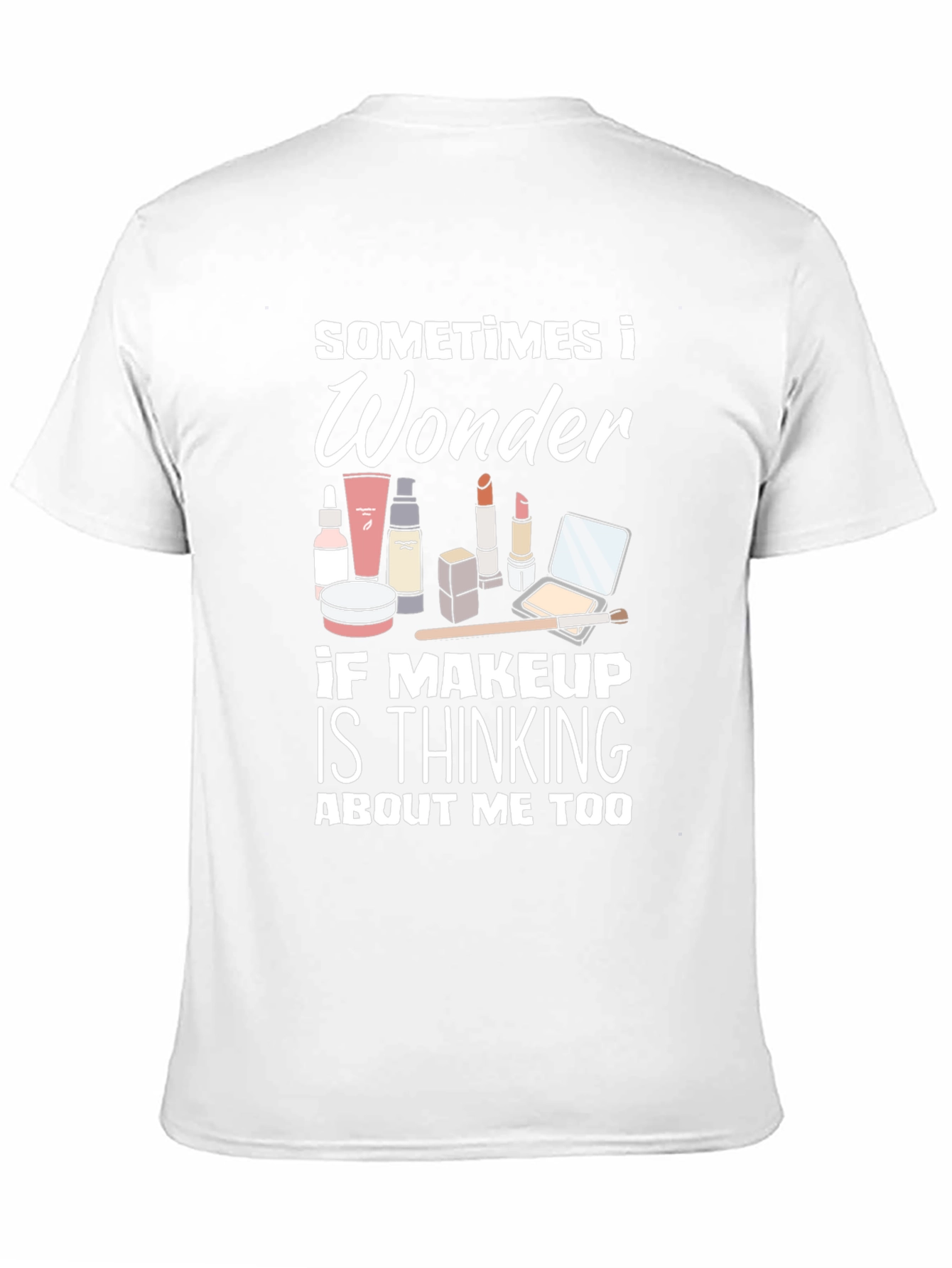 Black Makeup Lover T-Shirt - "Sometimes I Wonder" view 11