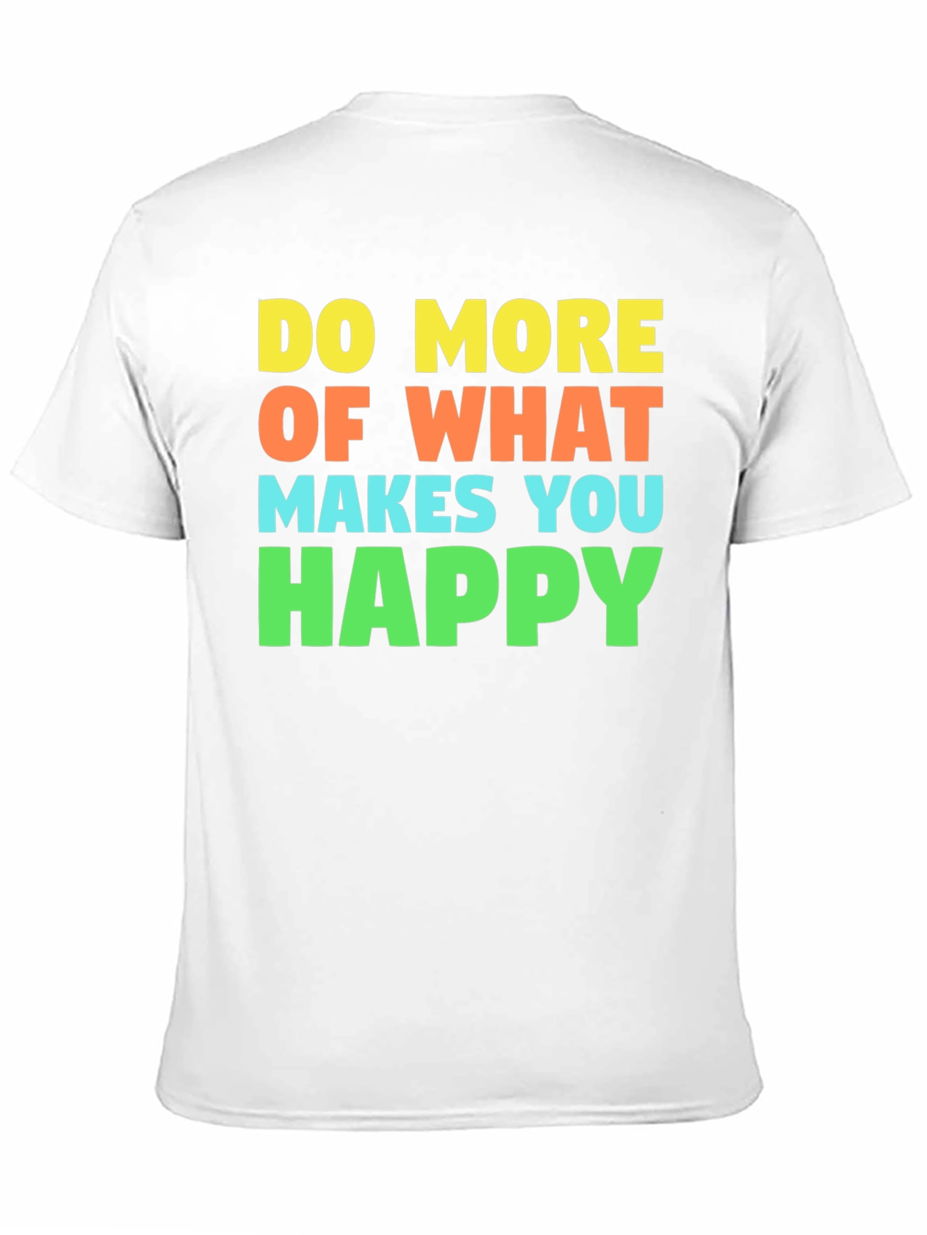 Black Do More of What Makes You Happy T-Shirt view 11