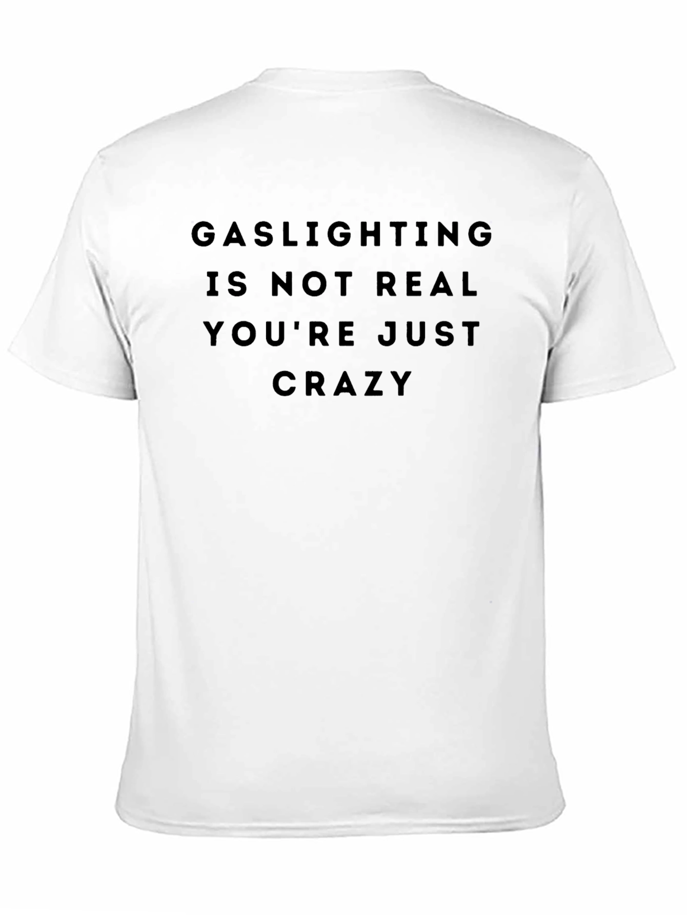 Black Gaslighting Slogan Tee - Dark Humor Statement Shirt view 11