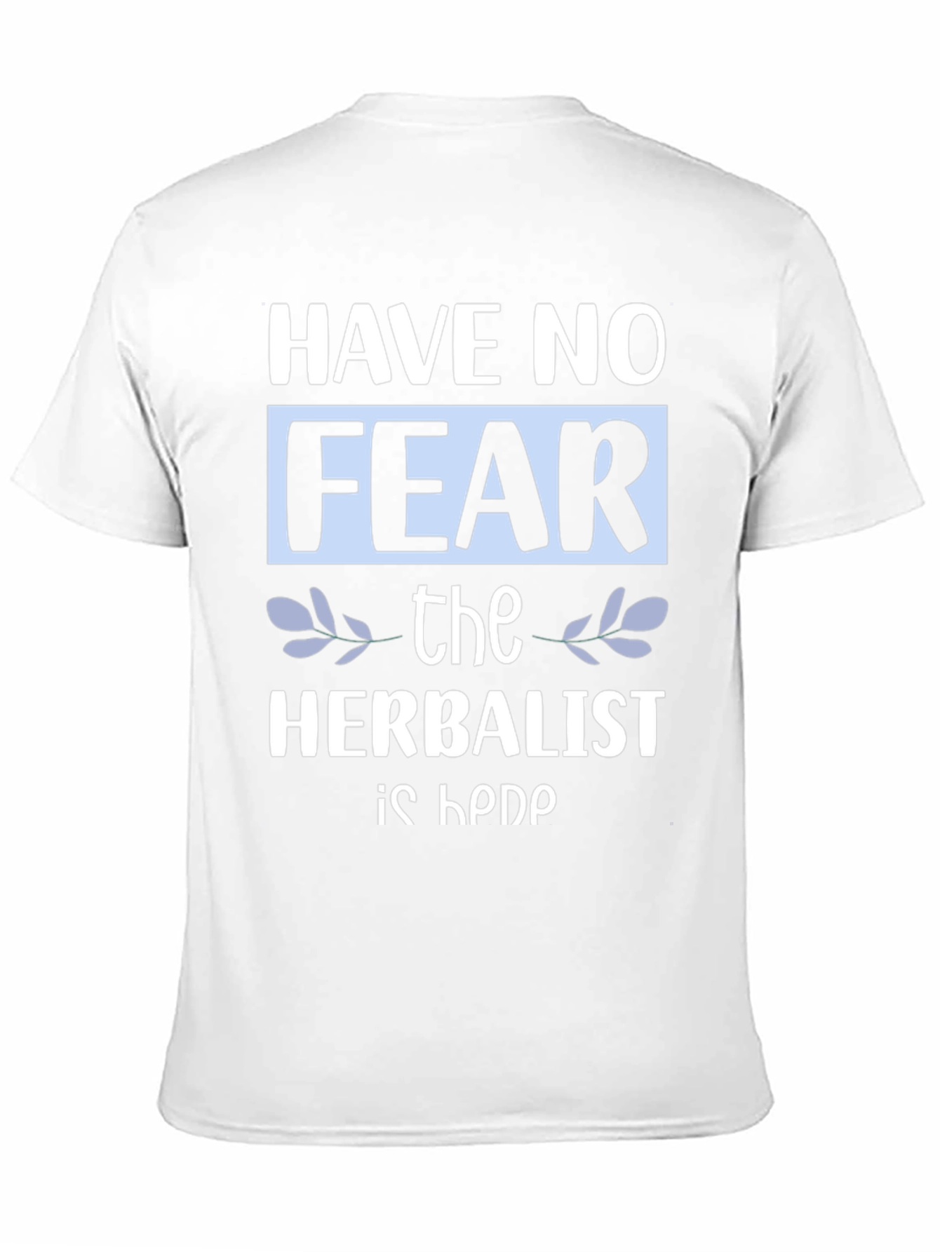 Black Have No Fear The Herbalist Is Here T-Shirt view 11