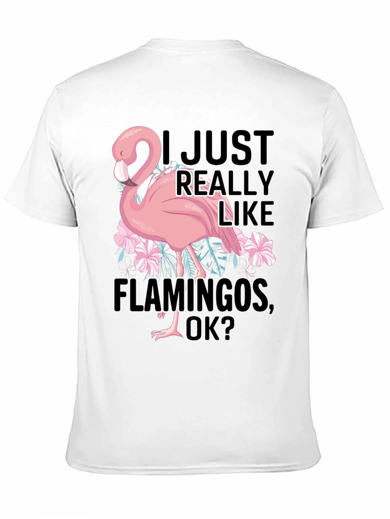 Black Funny Flamingo Graphic T-Shirt - I Just Really Like Flamingos view 11
